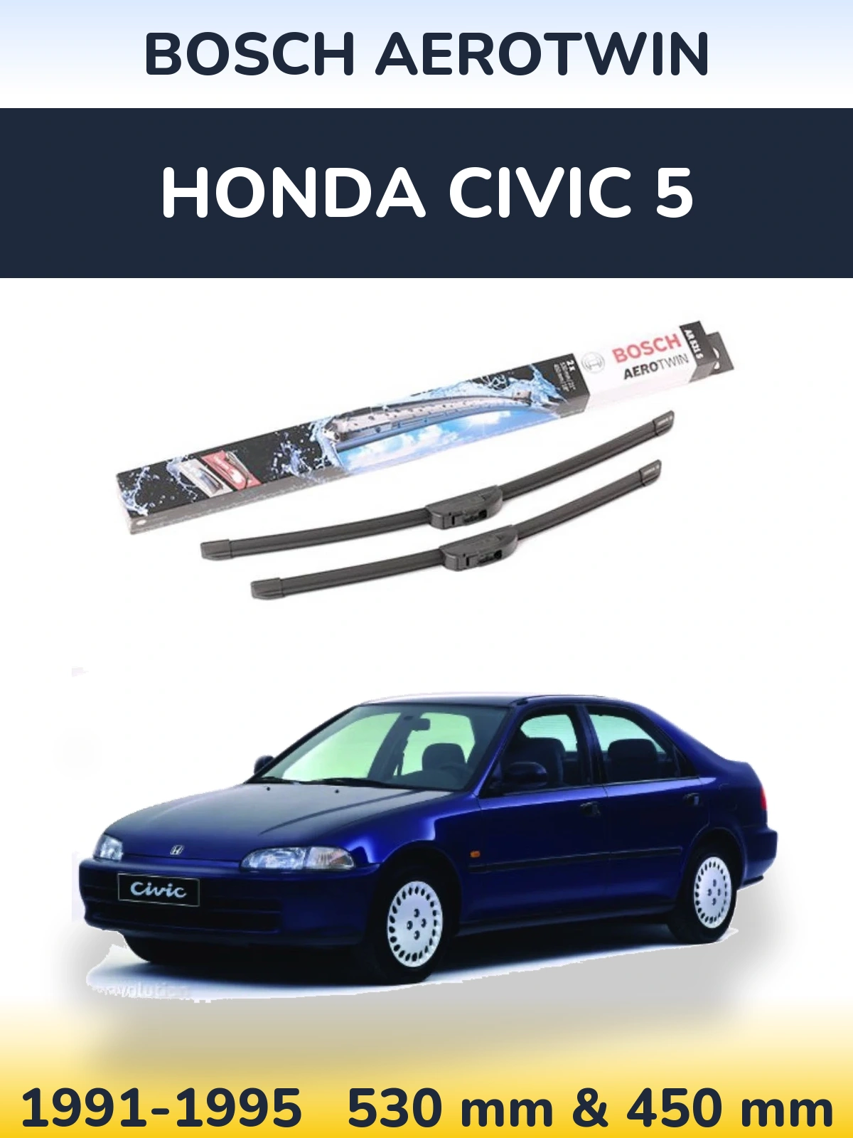 Front wiper blade set BOSCH AeroTwin 530 & 450 mm for Honda Civic 5 1991-1995