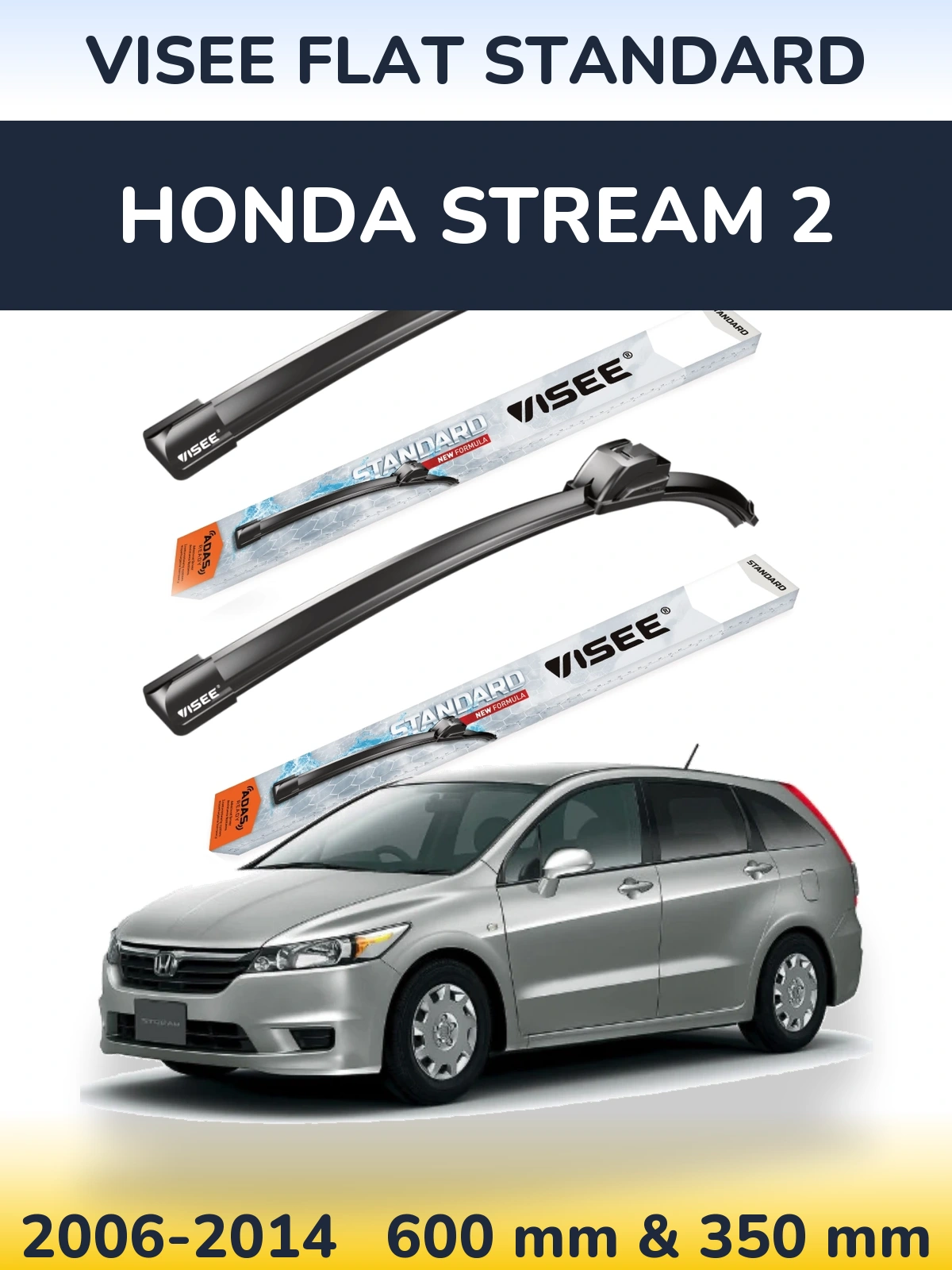 Front wiper blade set VISEE FLAT STANDARD 600 & 350 mm for Honda Stream 2 2006-2014