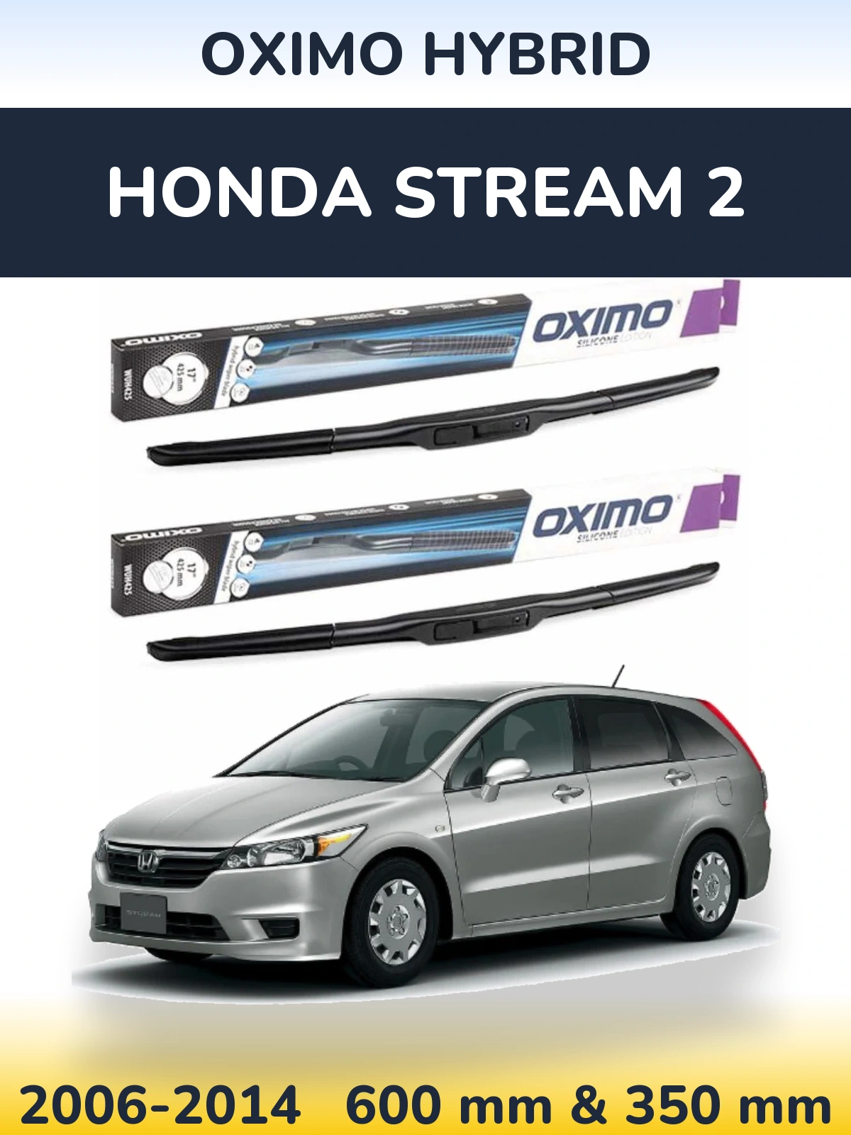 Front wiper blade set Oximo Hybrid 600 & 350 mm for Honda Stream 2 2006-2014