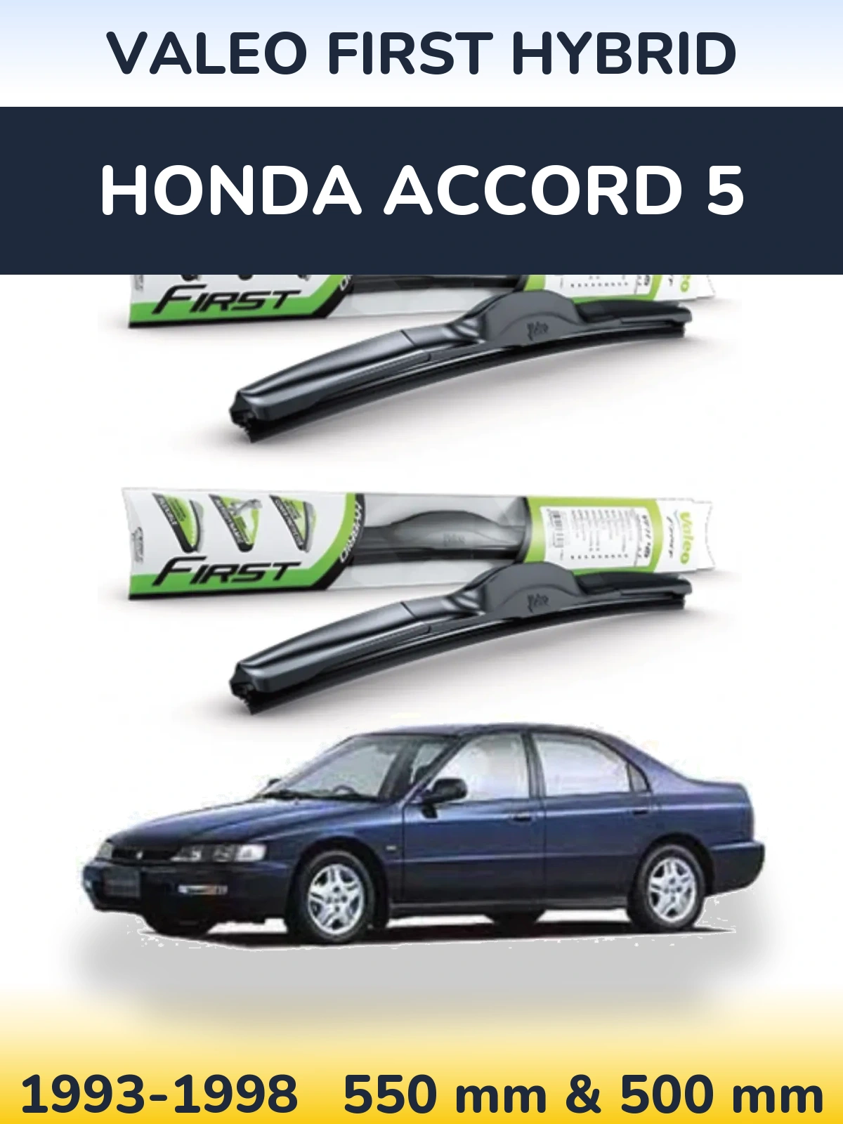 Комплект передніх щіток Valeo First Hybrid 550 & 500 мм для Honda Accord 5 1993-1998