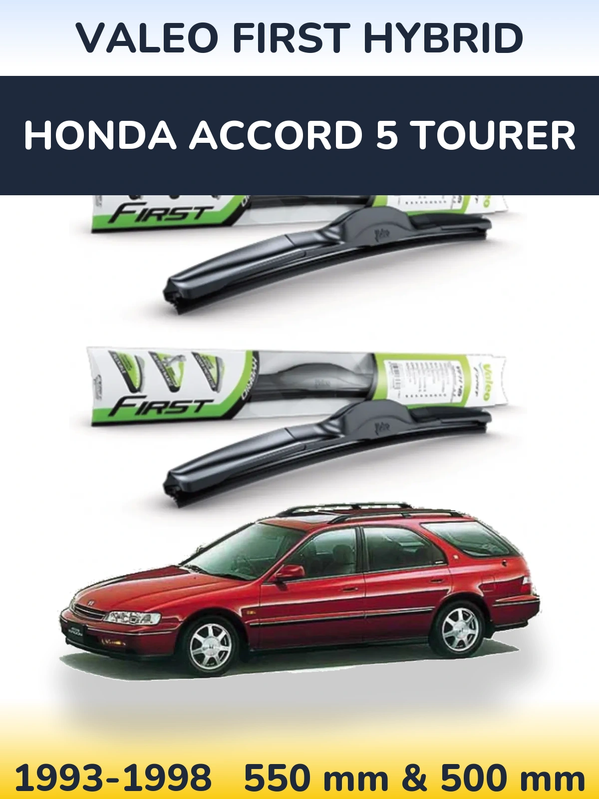 Комплект передніх щіток Valeo First Hybrid 550 & 500 мм для Honda Accord 5 Tourer 1993-1998