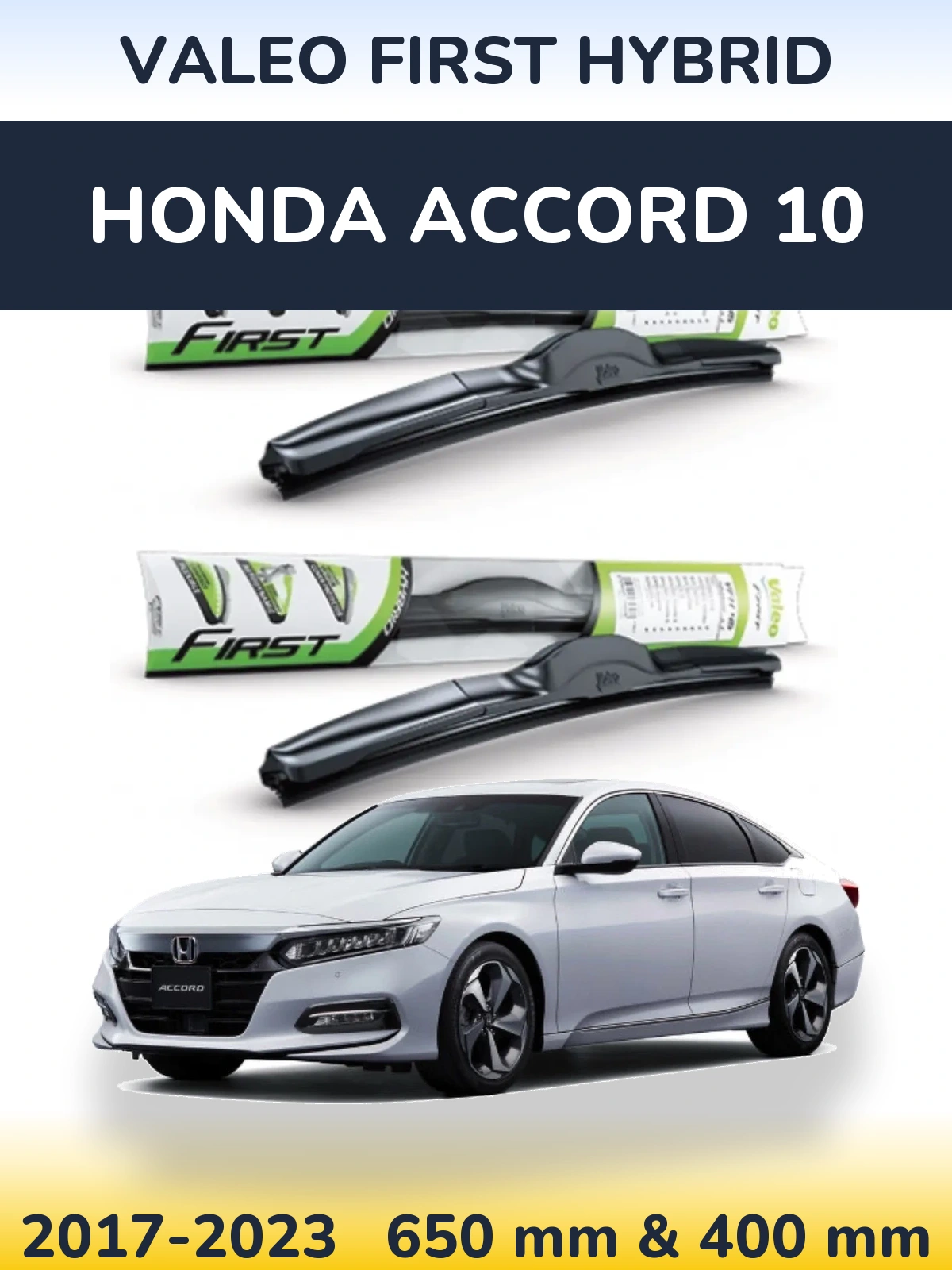 Front wiper blade set Valeo First Hybrid 650 & 400 mm for Honda Accord 10 2017-2023