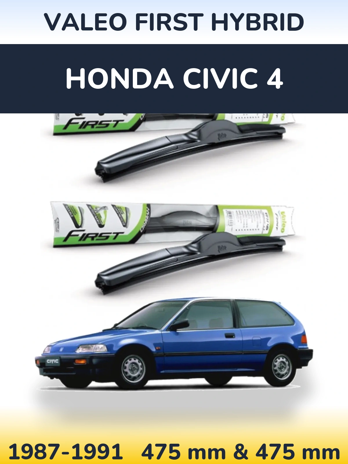 Комплект передніх щіток Valeo First Hybrid 475 & 475 мм для Honda Civic 4 1987-1991