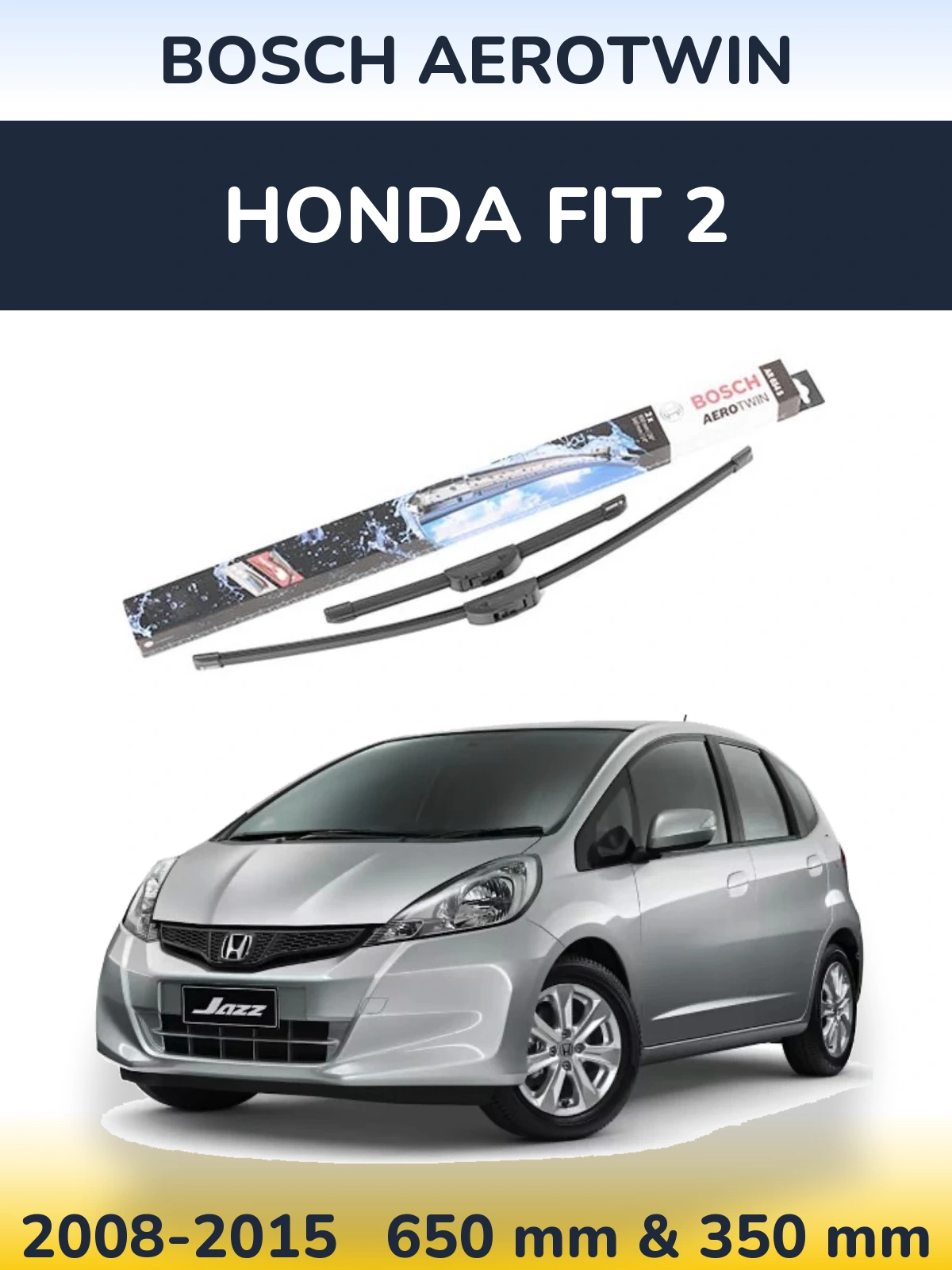 Front wiper blade set BOSCH AeroTwin 650 & 350 mm for Honda Fit 2 2008-2015