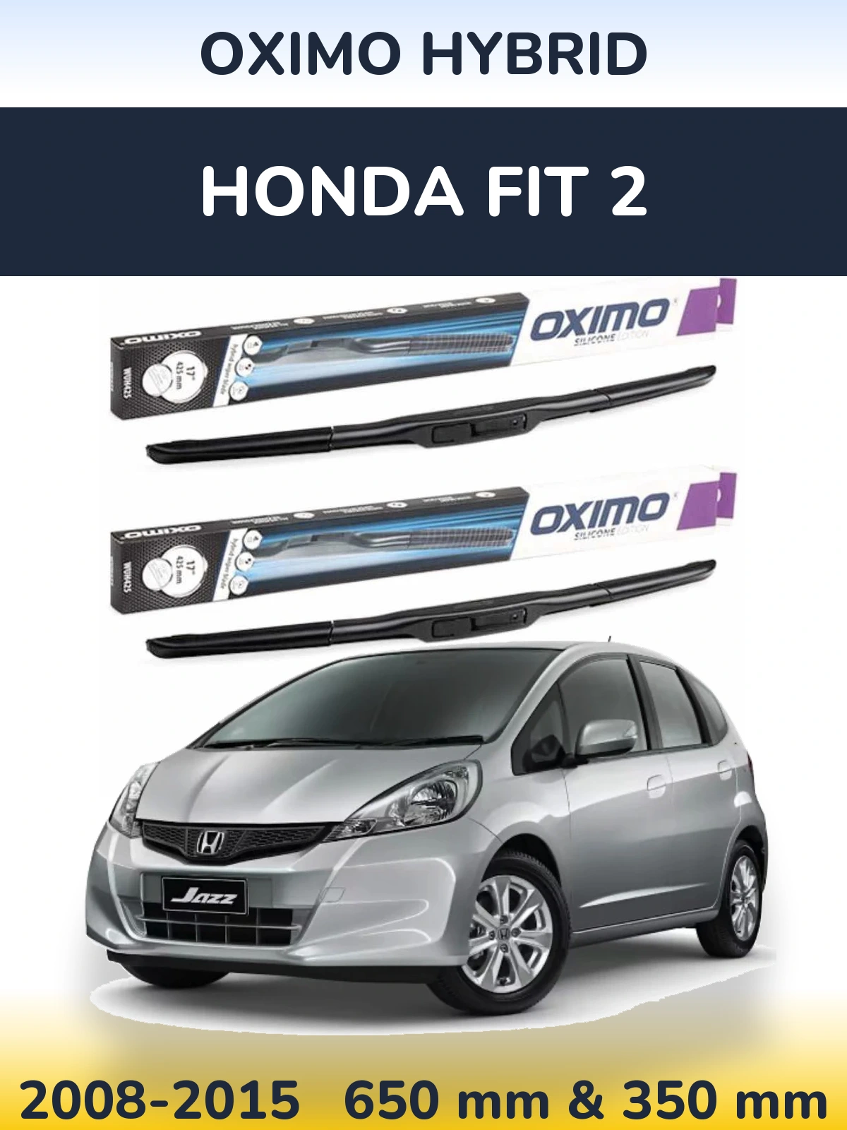 Front wiper blade set Oximo Hybrid 650 & 350 mm for Honda Fit 2 2008-2015