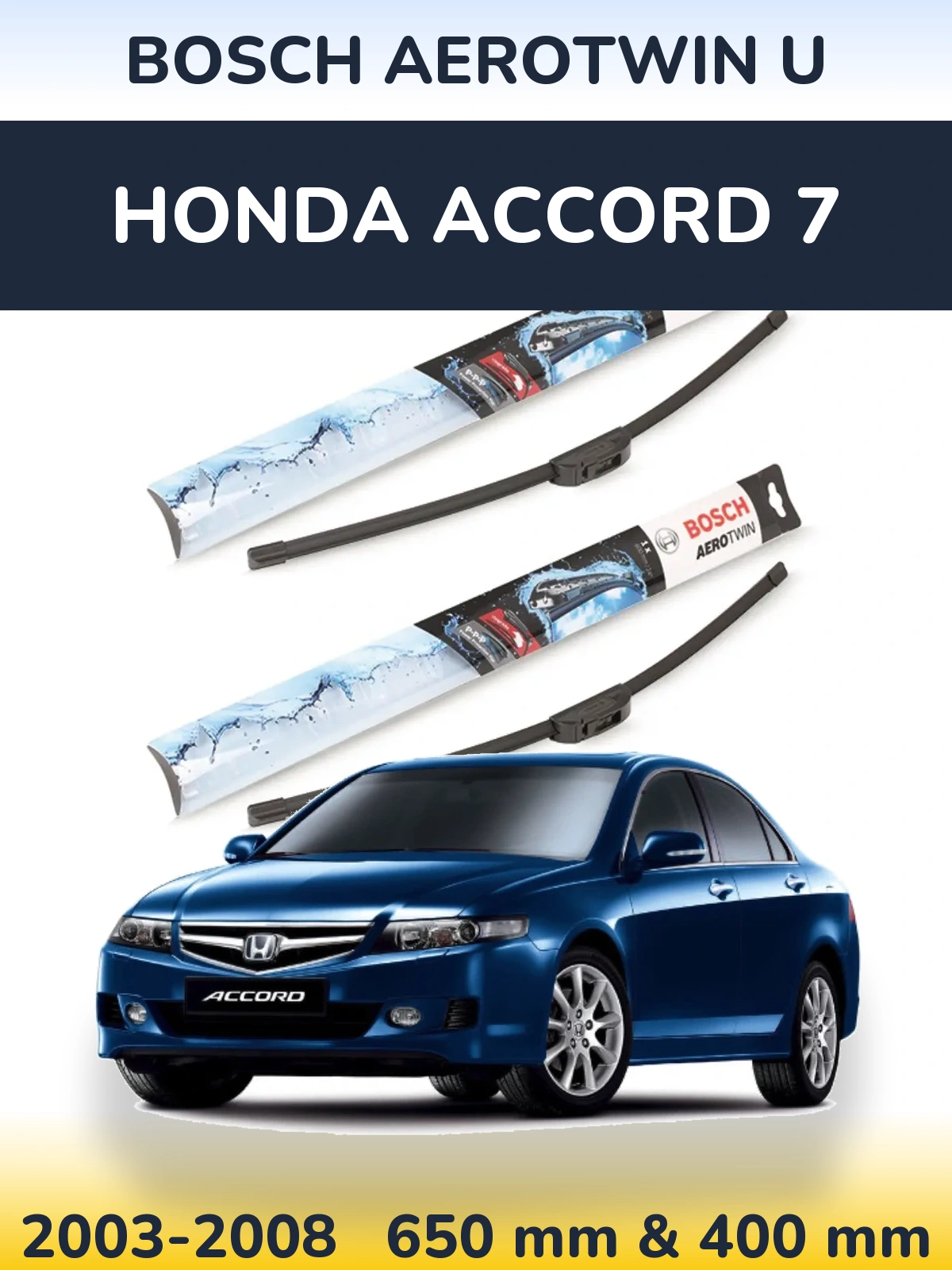 Komplet przednich wycieraczek BOSCH AeroTwin U 650 & 400 mm do Honda Accord 7 2003-2008
