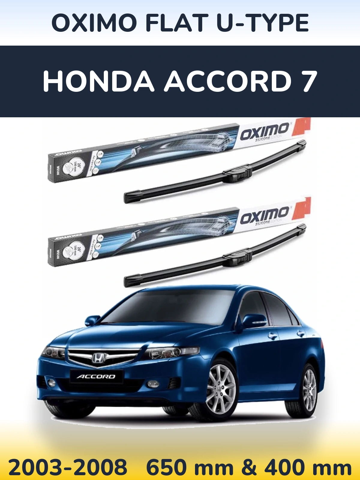 Komplet przednich wycieraczek Oximo Flat U-type 650 & 400 mm do Honda Accord 7 2003-2008