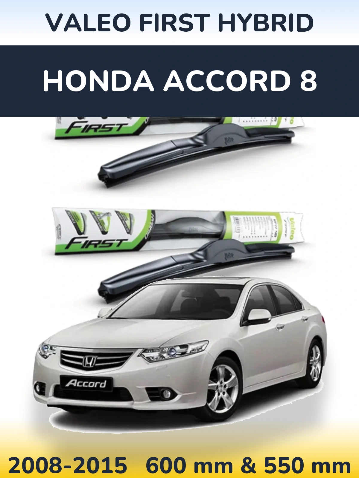 Komplet przednich wycieraczek Valeo First Hybrid 600 & 550 mm do Honda Accord 8 2008-2015