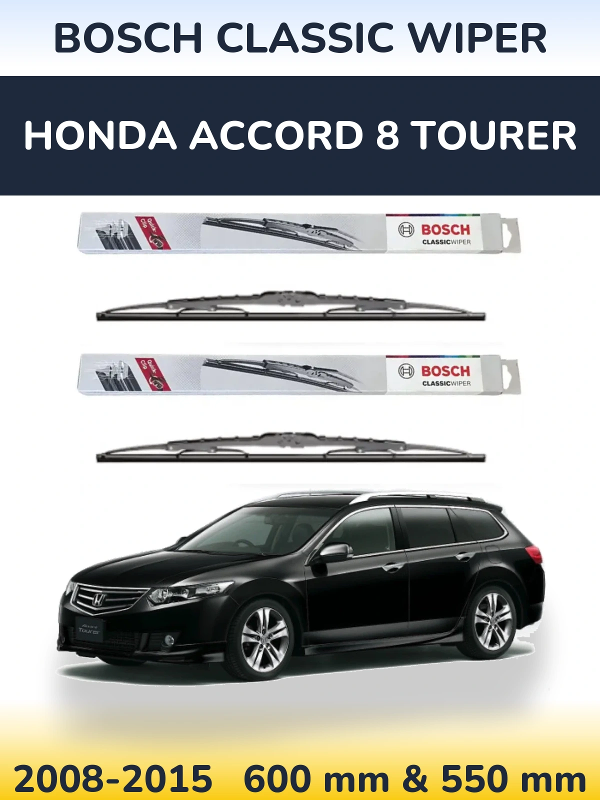 Front wiper blade set BOSCH Classic Wiper 600 & 550 mm for Honda Accord 8 Tourer 2008-2015