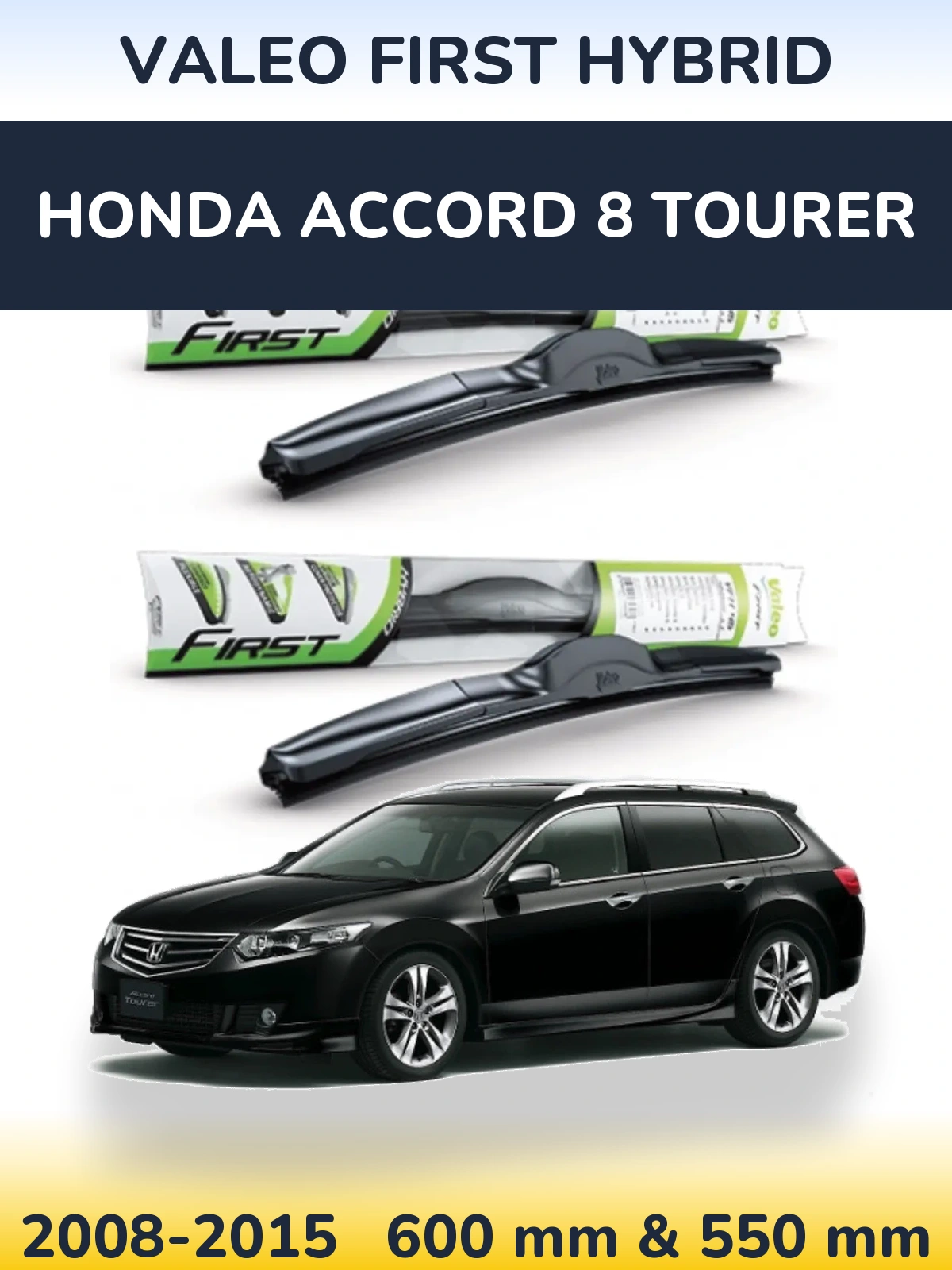 Komplet przednich wycieraczek Valeo First Hybrid 600 & 550 mm do Honda Accord 8 Tourer 2008-2015
