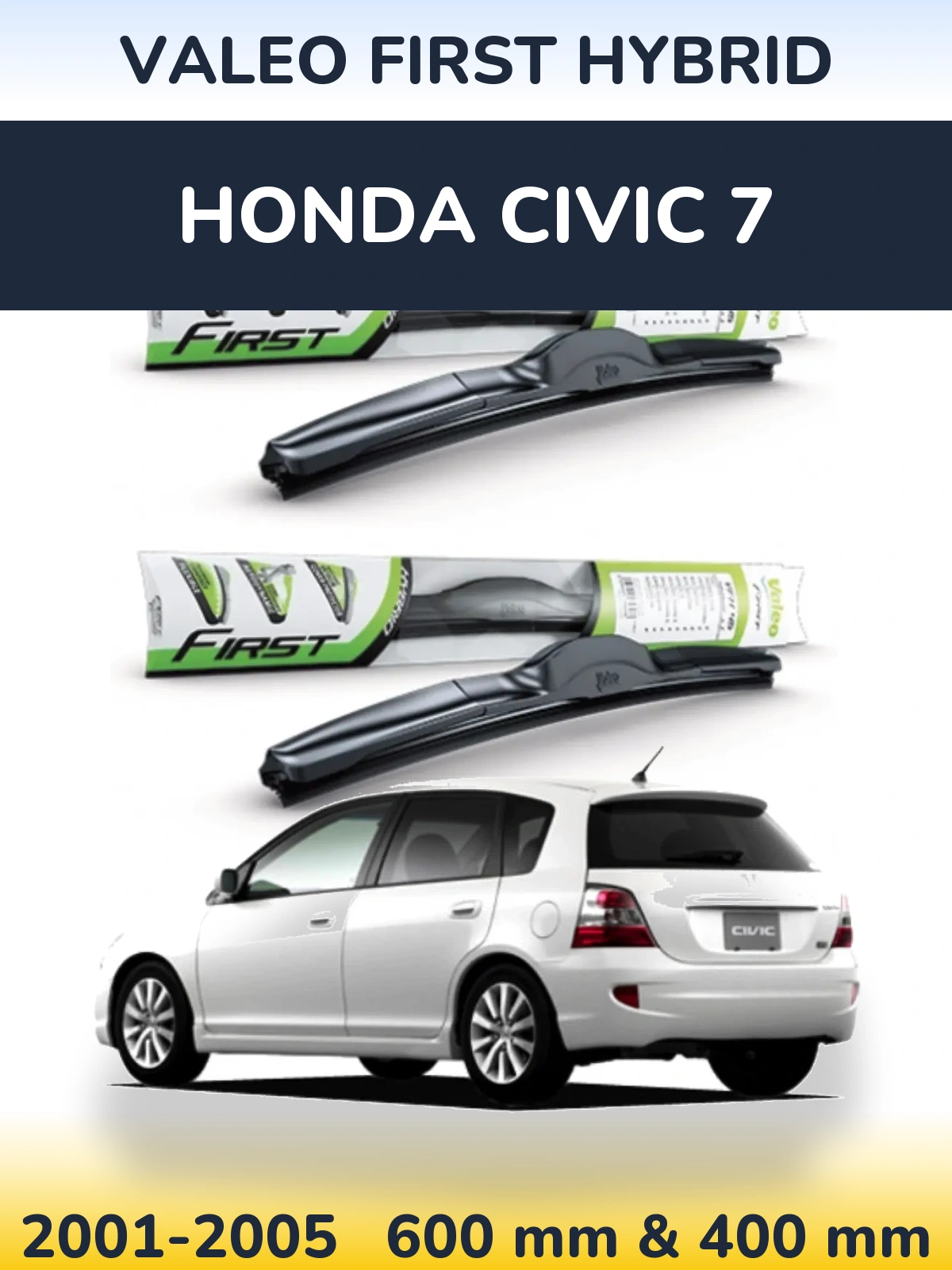 Комплект передніх щіток Valeo First Hybrid 600 & 400 мм для Honda Civic 7 2001-2005