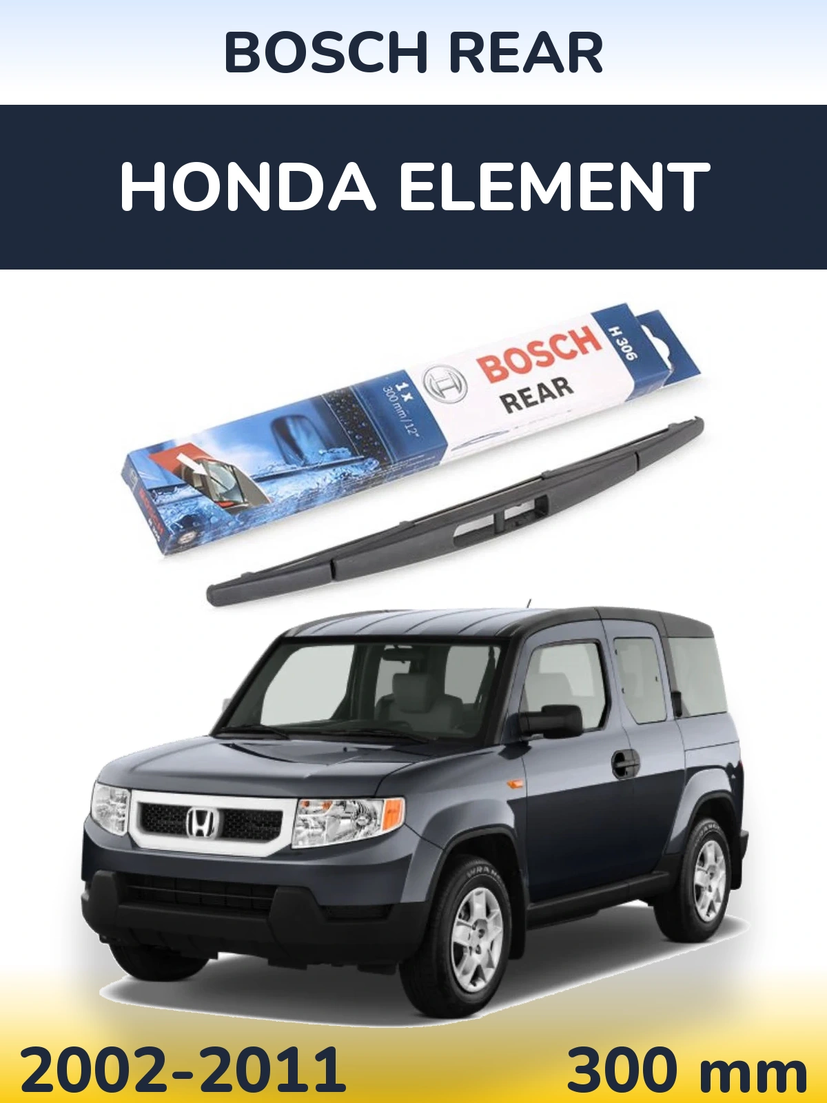 Rear wiper blade BOSCH Rear 300 mm for Honda Element 2002-2011