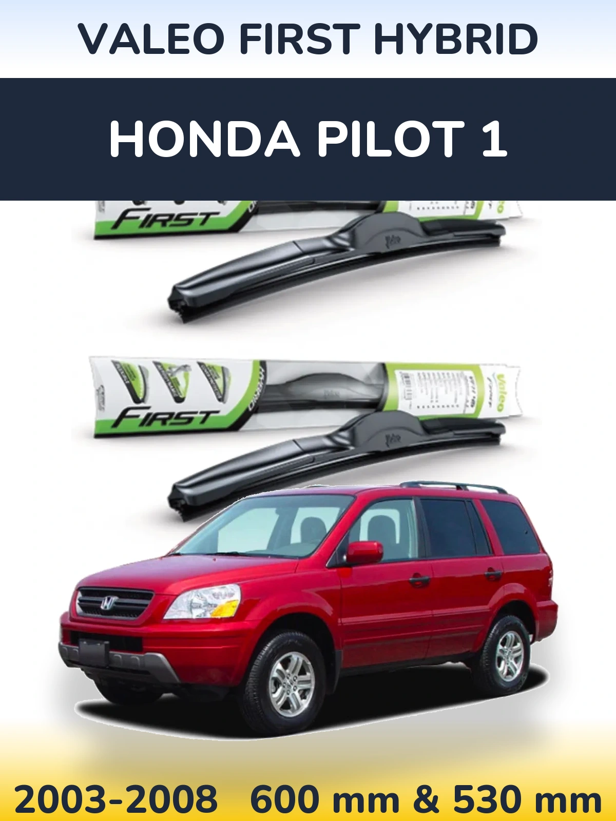 Komplet przednich wycieraczek Valeo First Hybrid 600 & 530 mm do Honda Pilot 1 2003-2008