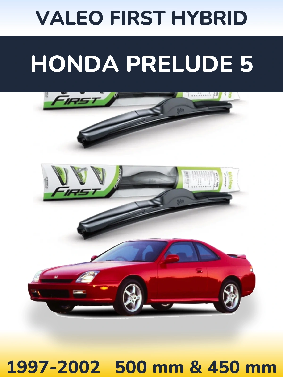 Комплект передніх щіток Valeo First Hybrid 500 & 450 мм для Honda Prelude 5 1997-2002