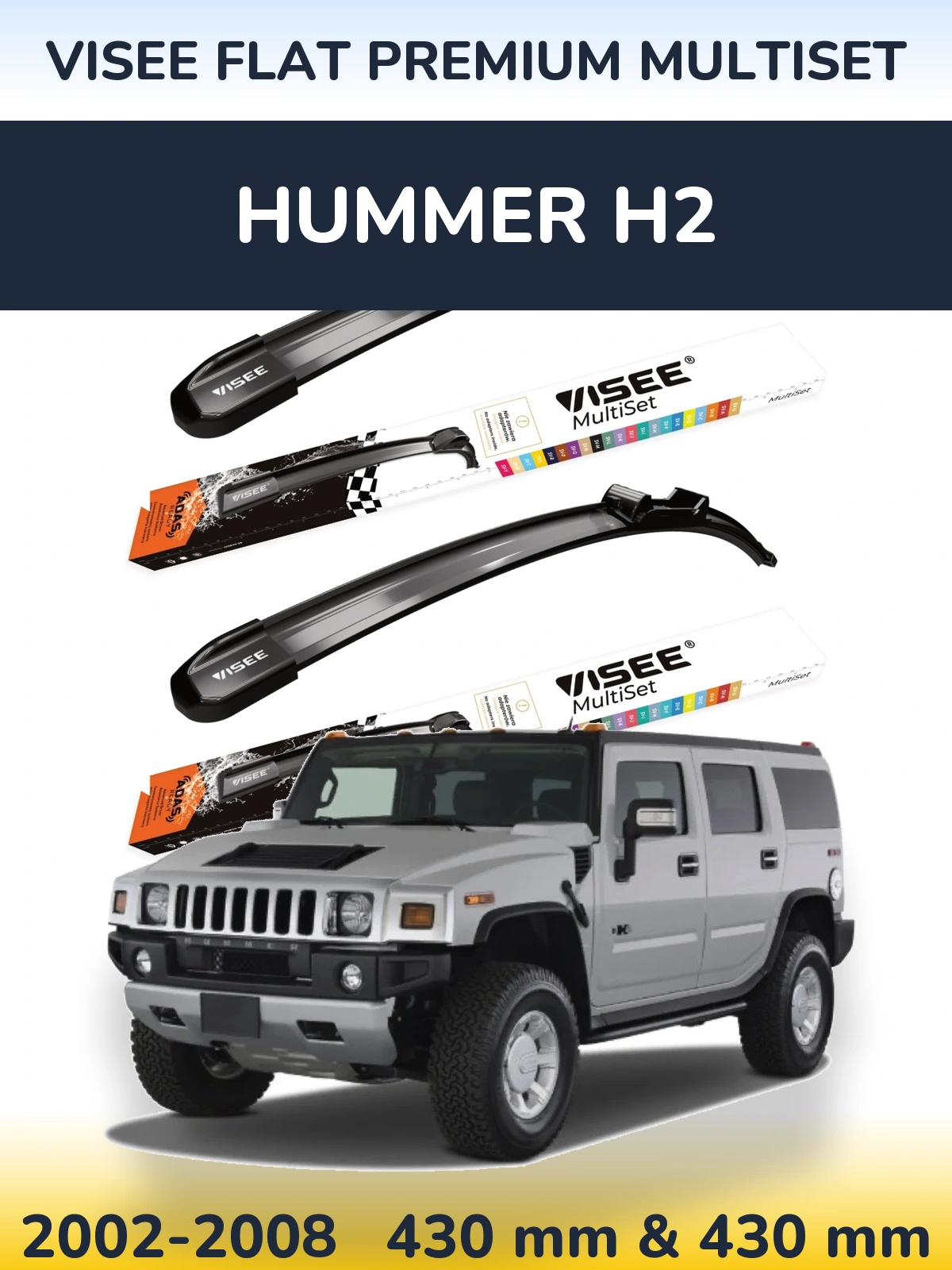 Komplet przednich wycieraczek VISEE FLAT PREMIUM MultiSet 430 & 430 mm do Hummer H2 2002-2008