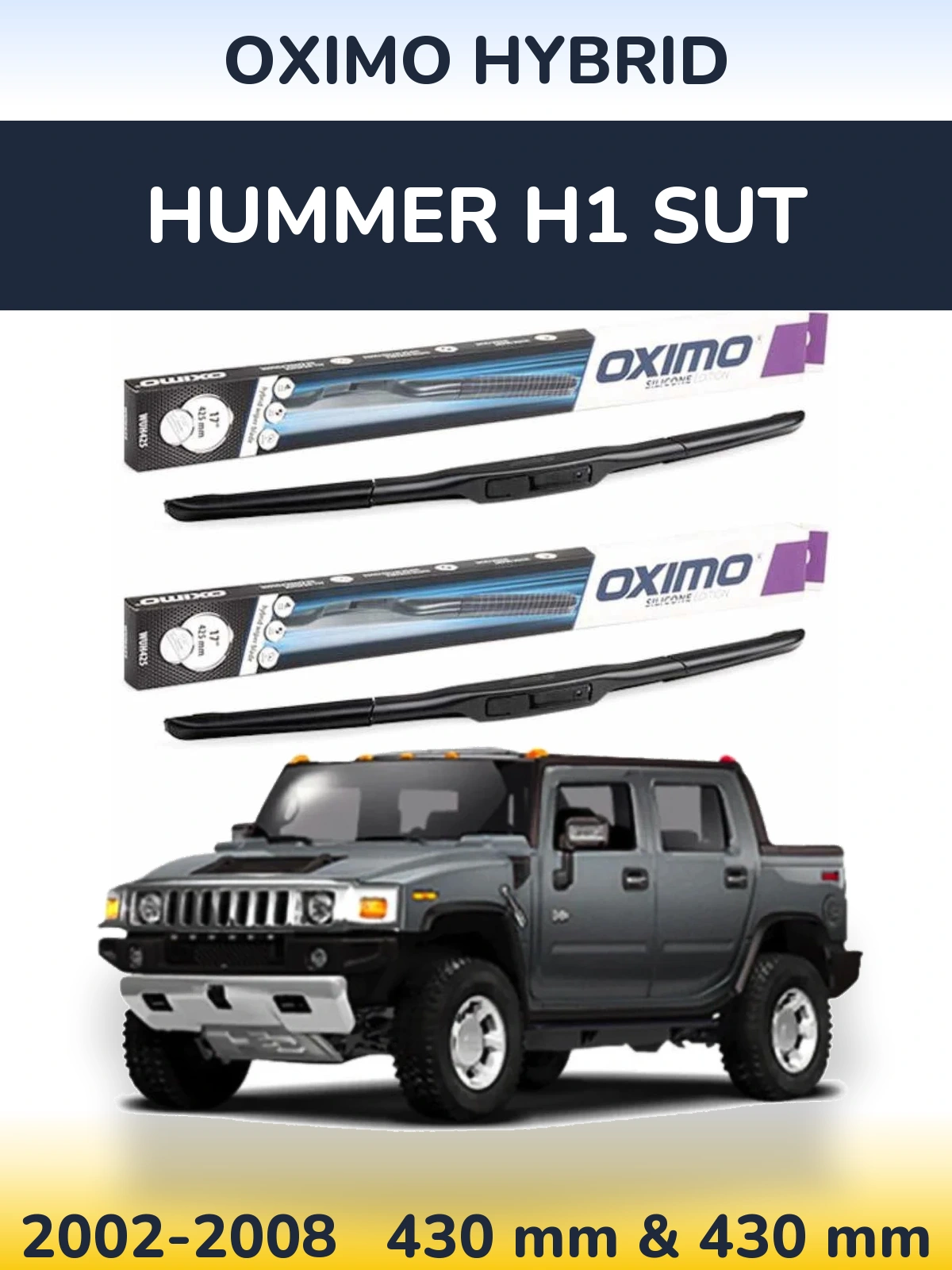 Front wiper blade set Oximo Hybrid 430 & 430 mm for Hummer H1 SUT 2002-2008