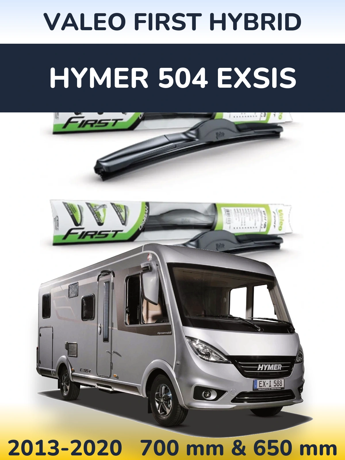 Комплект передних дворников Valeo First Hybrid 700 & 650 мм для HYMER 504 EXSIS 2013-2020