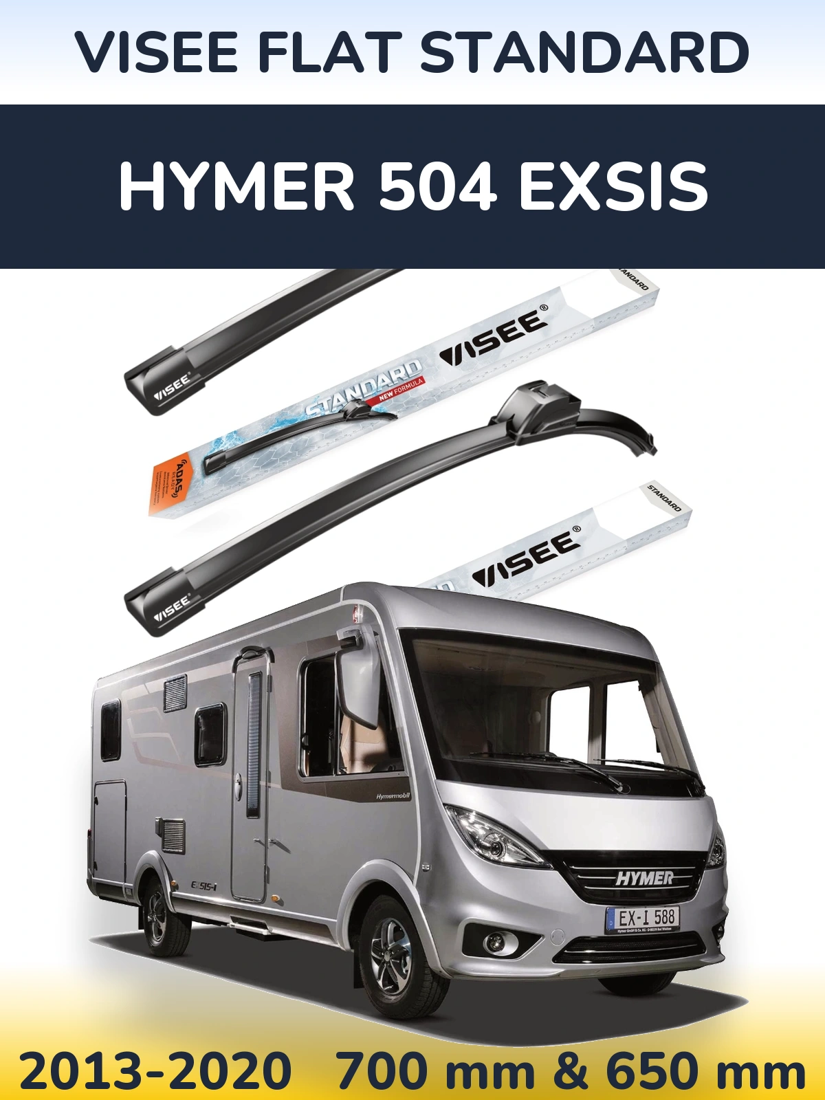 Комплект передних дворников VISEE FLAT STANDARD 700 & 650 мм для HYMER 504 EXSIS 2013-2020