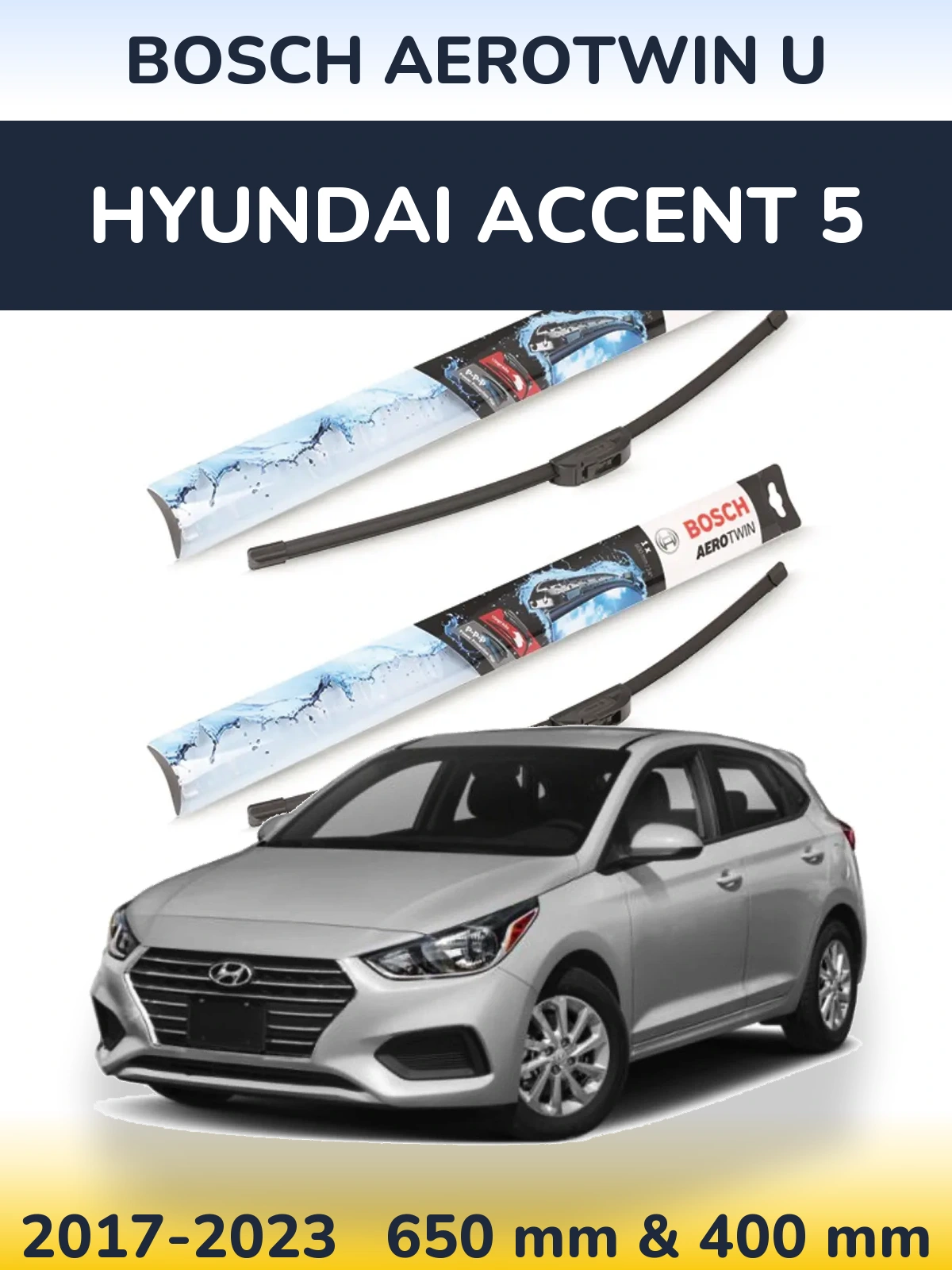 Front wiper blade set BOSCH AeroTwin U 650 & 400 mm for Hyundai Accent 5 2017-2023