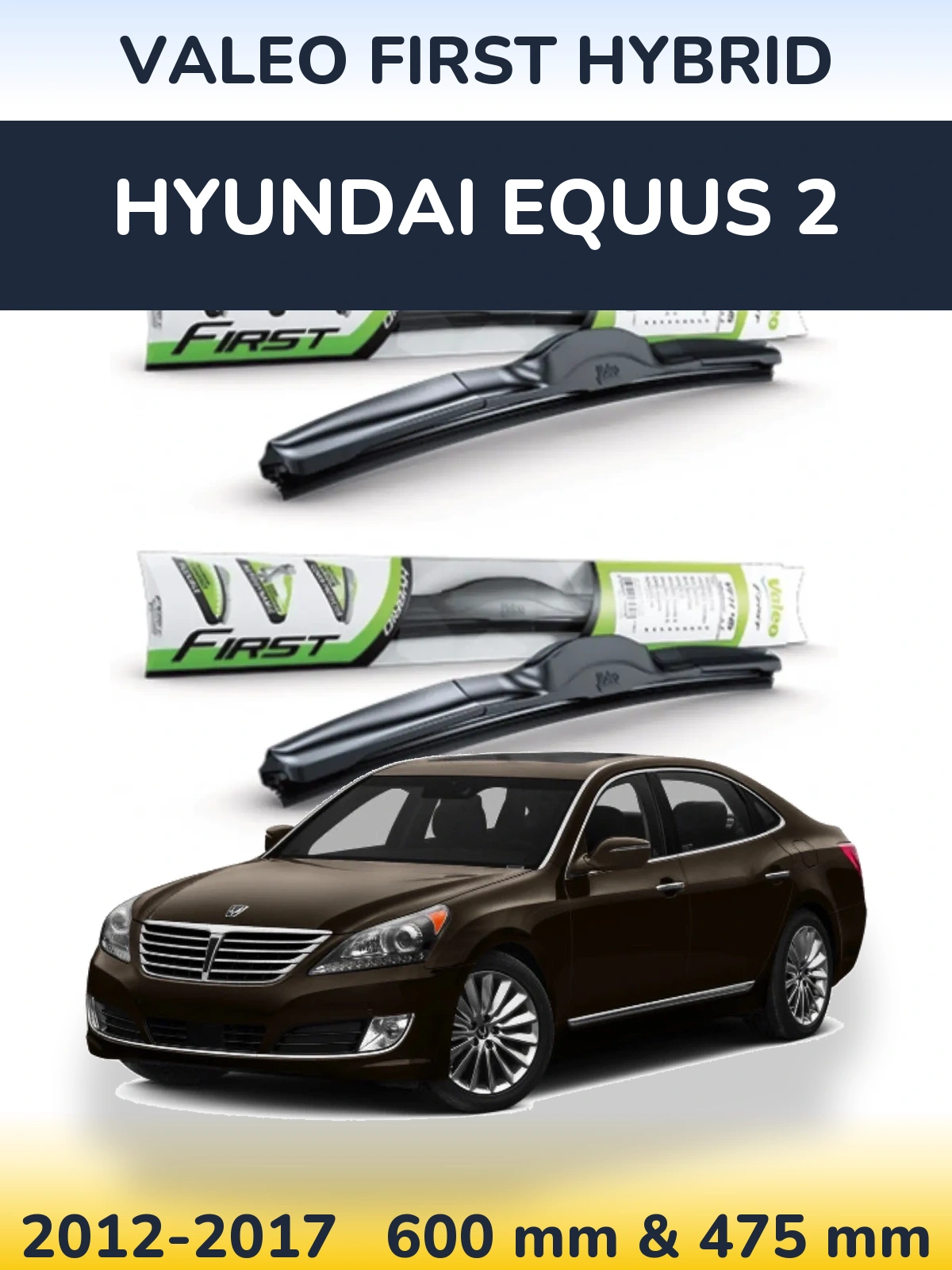 Komplet przednich wycieraczek Valeo First Hybrid 600 & 475 mm do Hyundai Equus 2 2012-2017