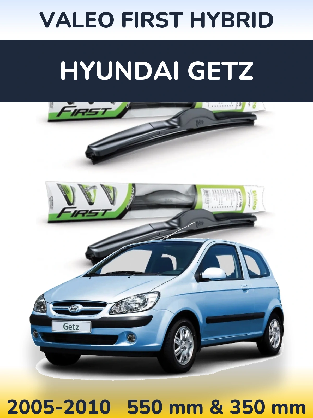 Front wiper blade set Valeo First Hybrid 550 & 350 mm for Hyundai Getz 2005-2010