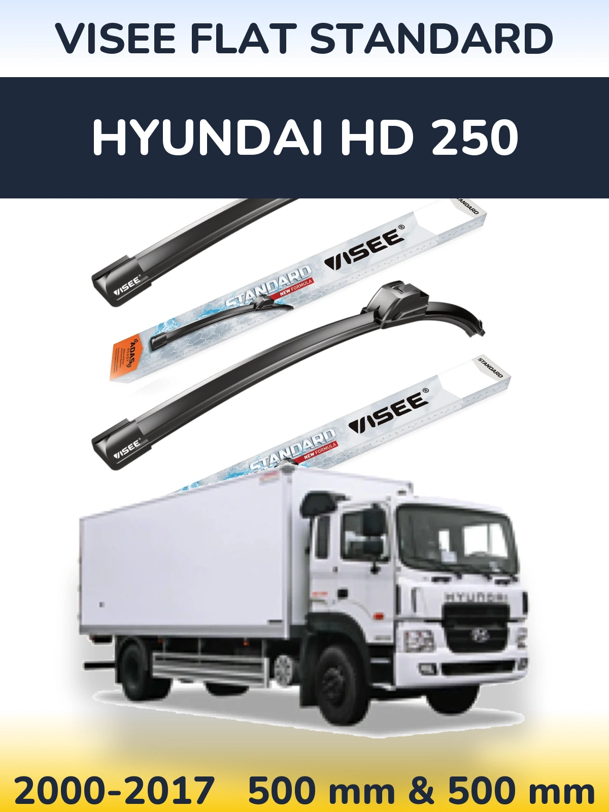 Komplet przednich wycieraczek VISEE FLAT STANDARD 500 & 500 mm do Hyundai HD 250 2000-2017