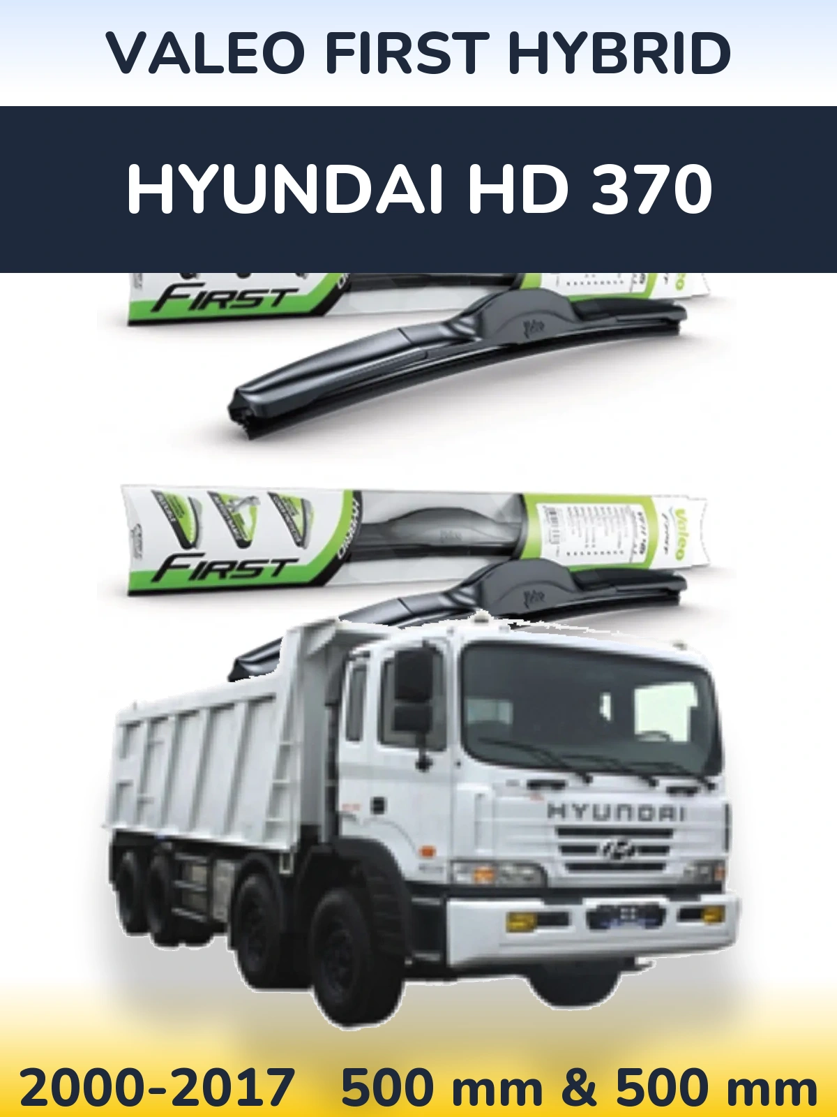 Front wiper blade set Valeo First Hybrid 500 & 500 mm for Hyundai HD 370 2000-2017