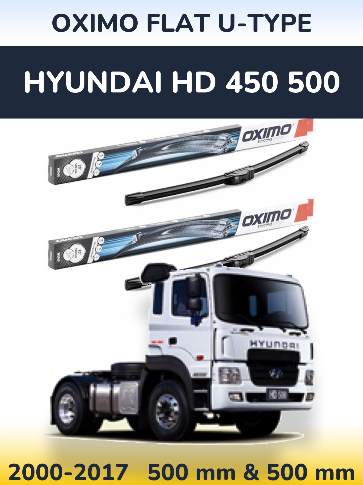 Front wiper blade set Oximo Flat U-type 500 & 500 mm for Hyundai HD 450 500 2000-2017