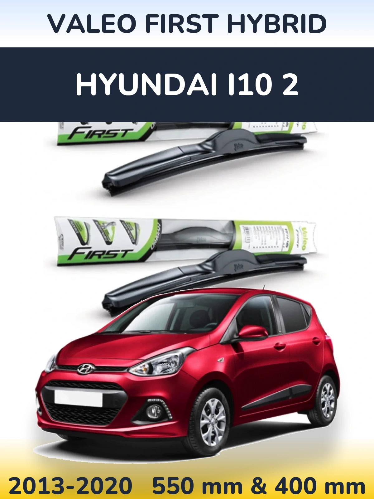 Komplet przednich wycieraczek Valeo First Hybrid 550 & 400 mm do Hyundai i10 2 2013-2020