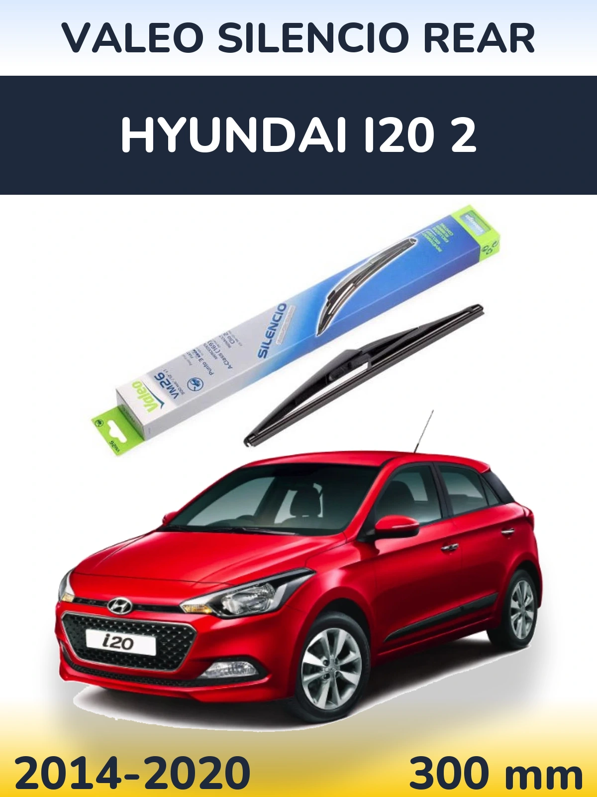 Задний дворник Valeo Silencio Rear 300 мм для Hyundai i20 2 2014-2020
