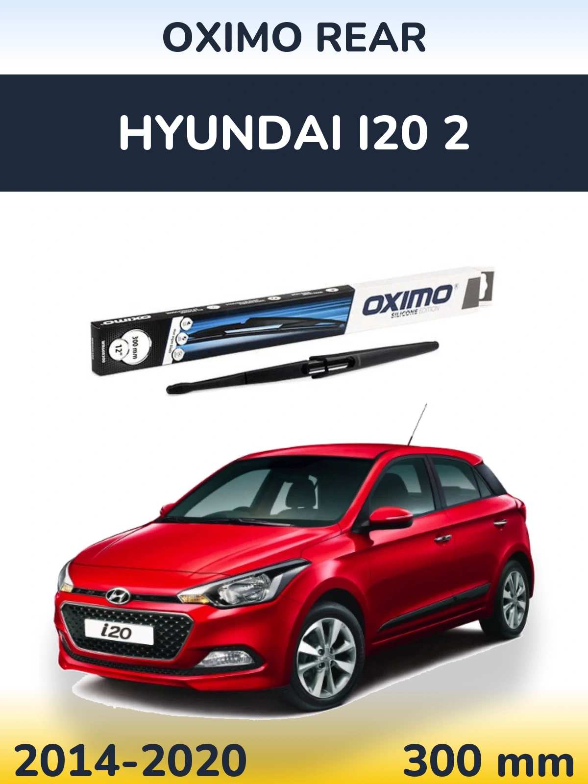 Rear wiper blade Oximo Rear 300 mm for Hyundai i20 2 2014-2020