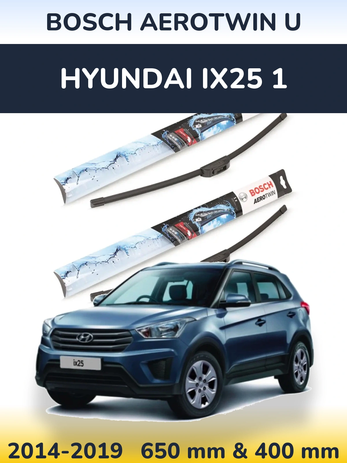 Комплект передних дворников BOSCH AeroTwin U 650 & 400 мм для Hyundai ix25 1 2014-2019