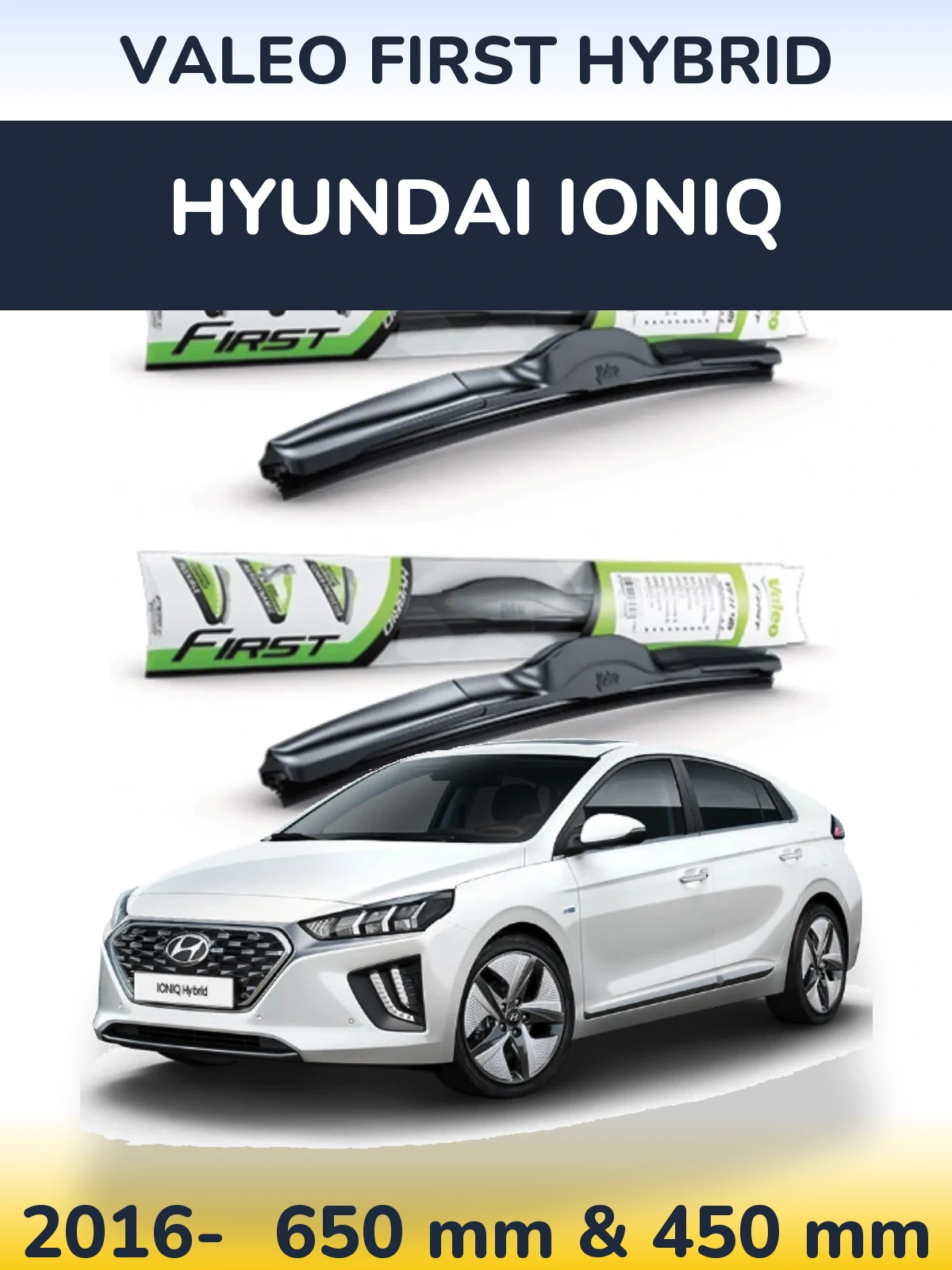Komplet przednich wycieraczek Valeo First Hybrid 650 & 450 mm do Hyundai IONIQ 2016-2026