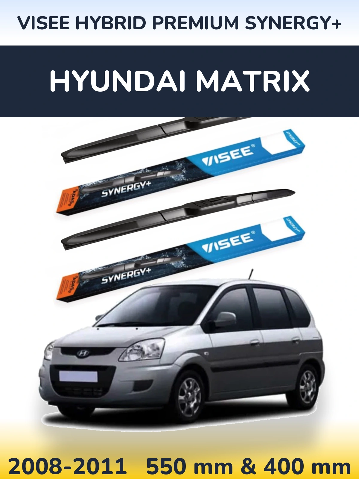 Front wiper blade set VISEE HYBRID PREMIUM SYNERGY+ 550 & 400 mm for Hyundai Matrix 2008-2011