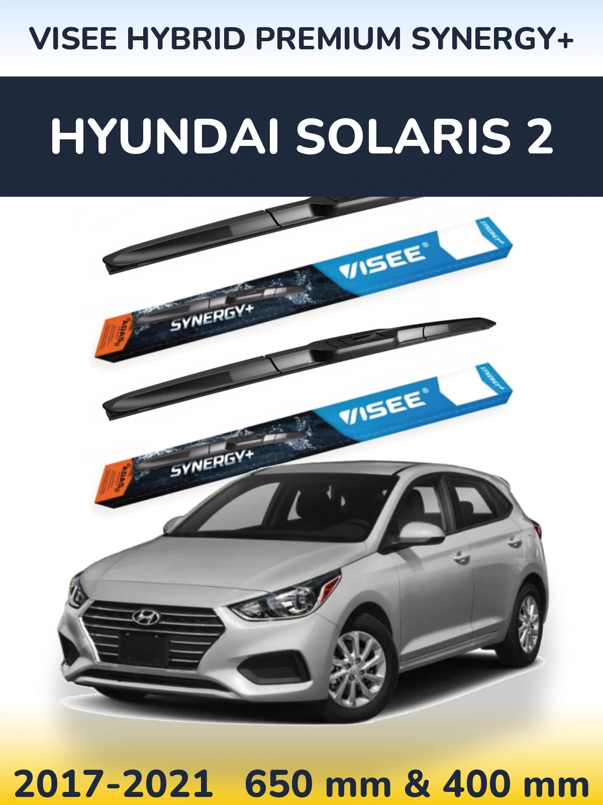 Front wiper blade set VISEE HYBRID PREMIUM SYNERGY+ 650 & 400 mm for Hyundai Solaris 2 2017-2021