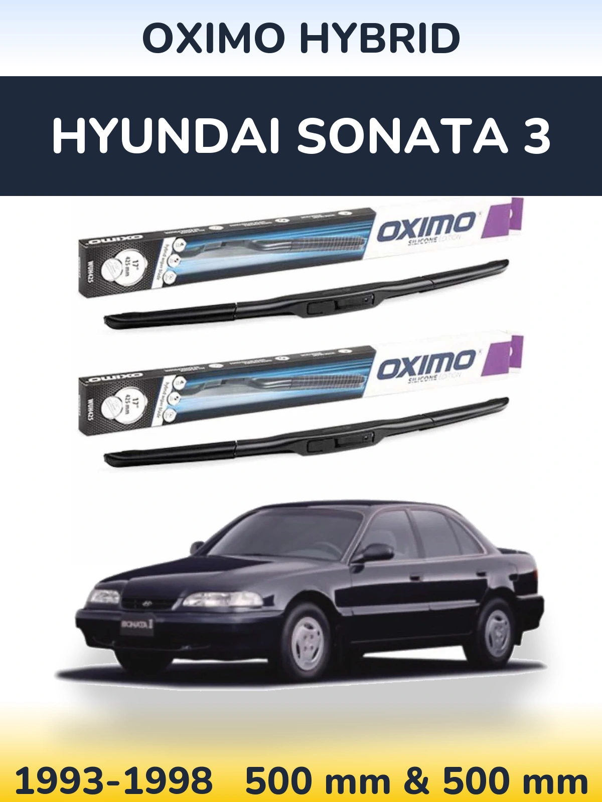 Комплект передніх щіток Oximo Hybrid 500 & 500 мм для Hyundai Sonata 3 1993-1998