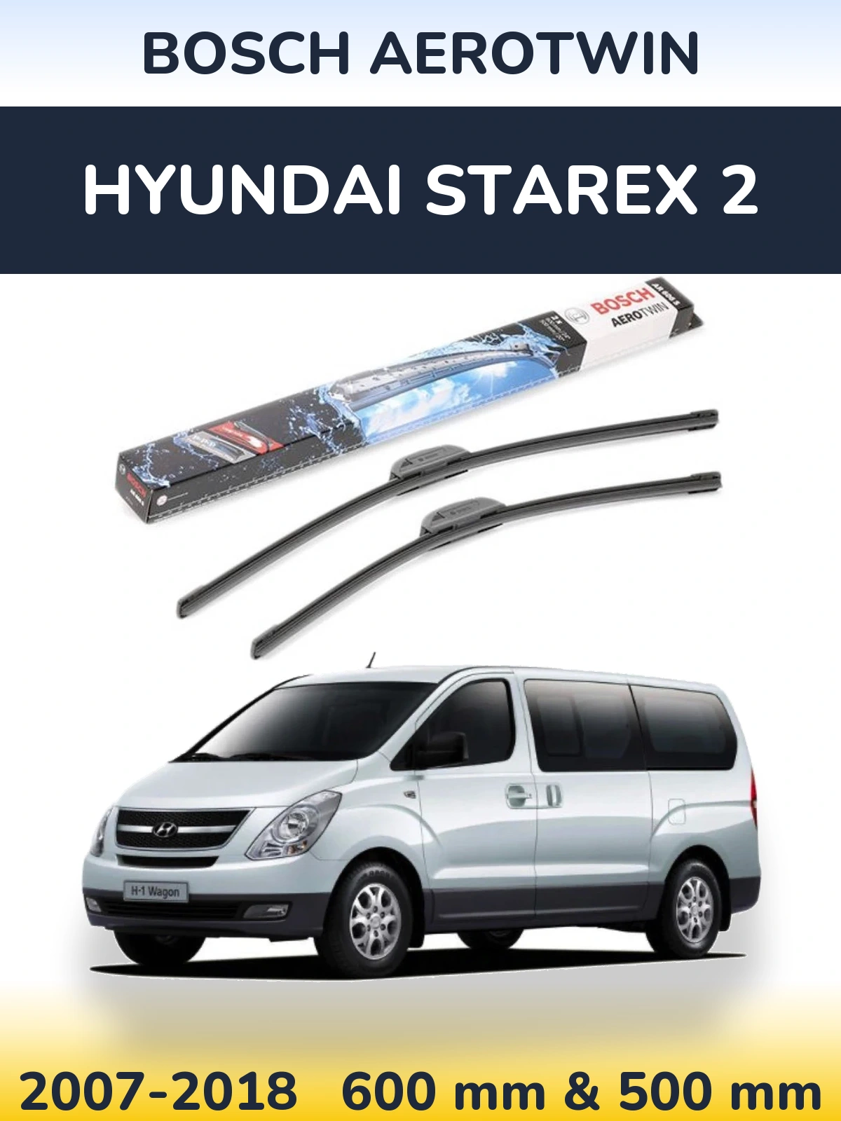 Front wiper blade set BOSCH AeroTwin 600 & 500 mm for Hyundai Starex 2 2007-2018