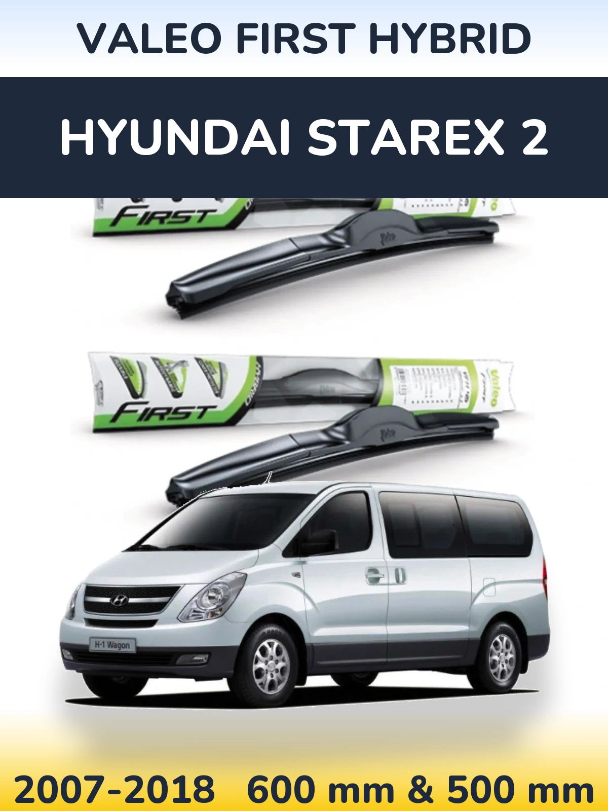 Front wiper blade set Valeo First Hybrid 600 & 500 mm for Hyundai Starex 2 2007-2018