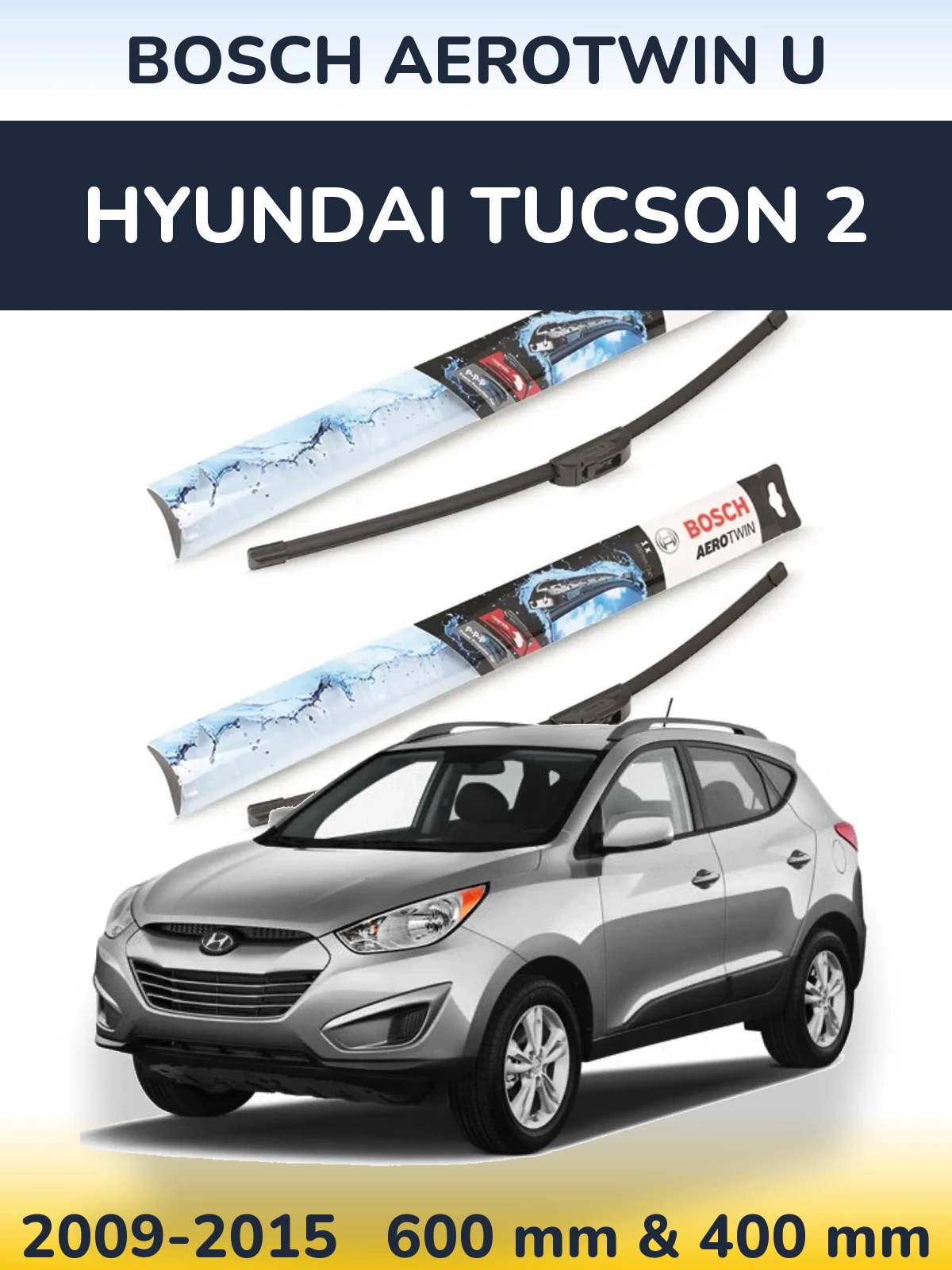 Комплект передніх щіток BOSCH AeroTwin U 600 & 400 мм для Hyundai Tucson 2 2009-2015