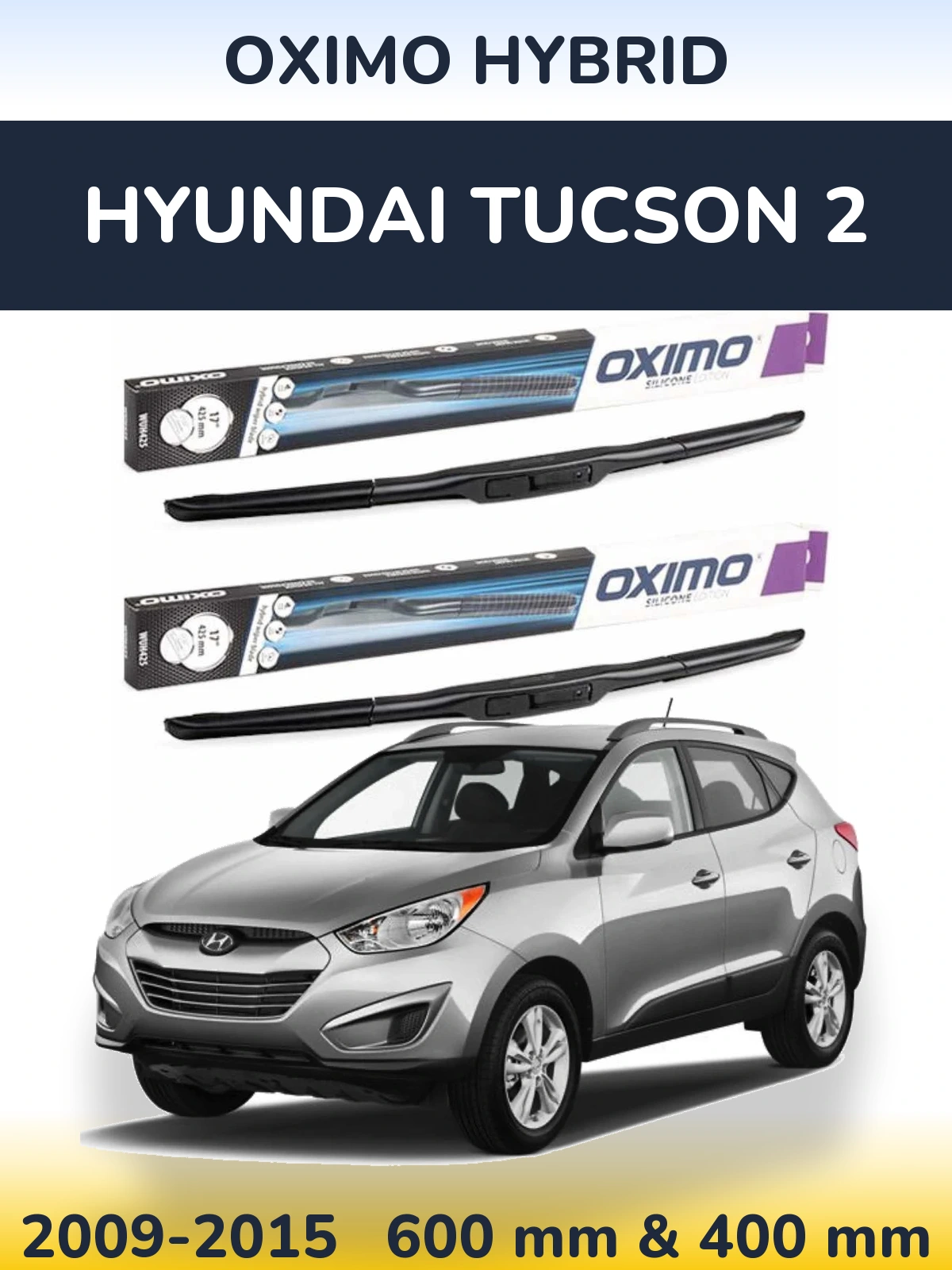 Комплект передніх щіток Oximo Hybrid 600 & 400 мм для Hyundai Tucson 2 2009-2015
