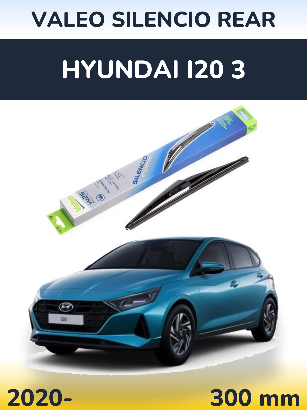 Задня щітка Valeo Silencio Rear 300 мм для Hyundai i20 3 2020-2026