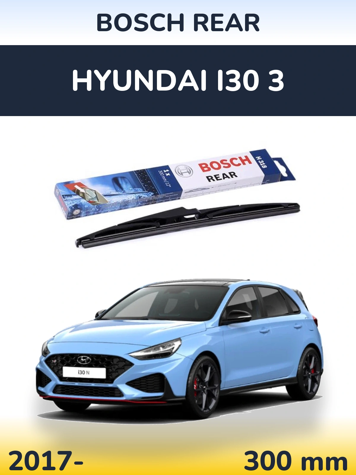 Rear wiper blade BOSCH Rear 300 mm for Hyundai i30 3 2017-2026