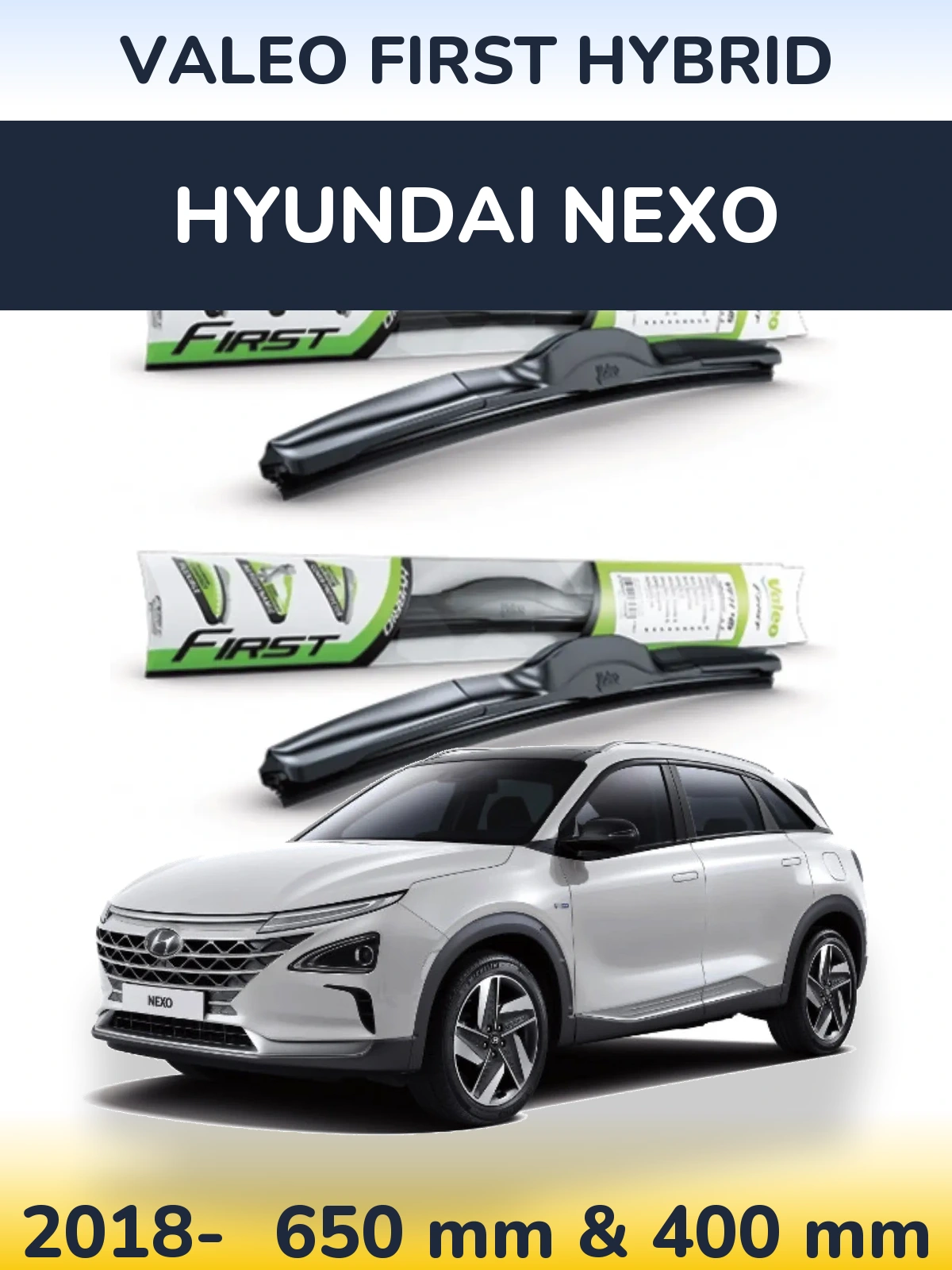 Front wiper blade set Valeo First Hybrid 650 & 400 mm for Hyundai Nexo 2018-2026
