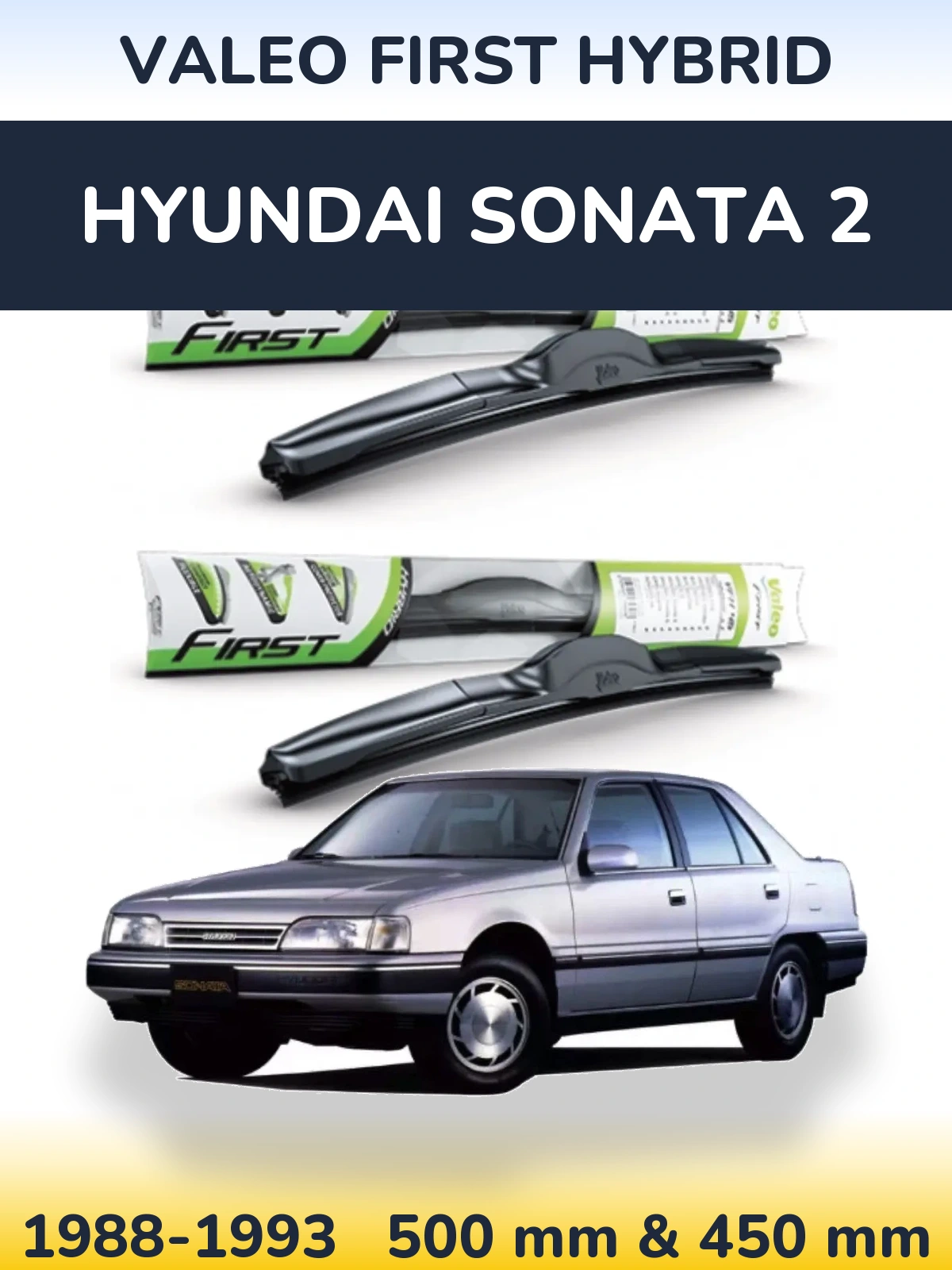 Komplet przednich wycieraczek Valeo First Hybrid 500 & 450 mm do Hyundai Sonata 2 1988-1993