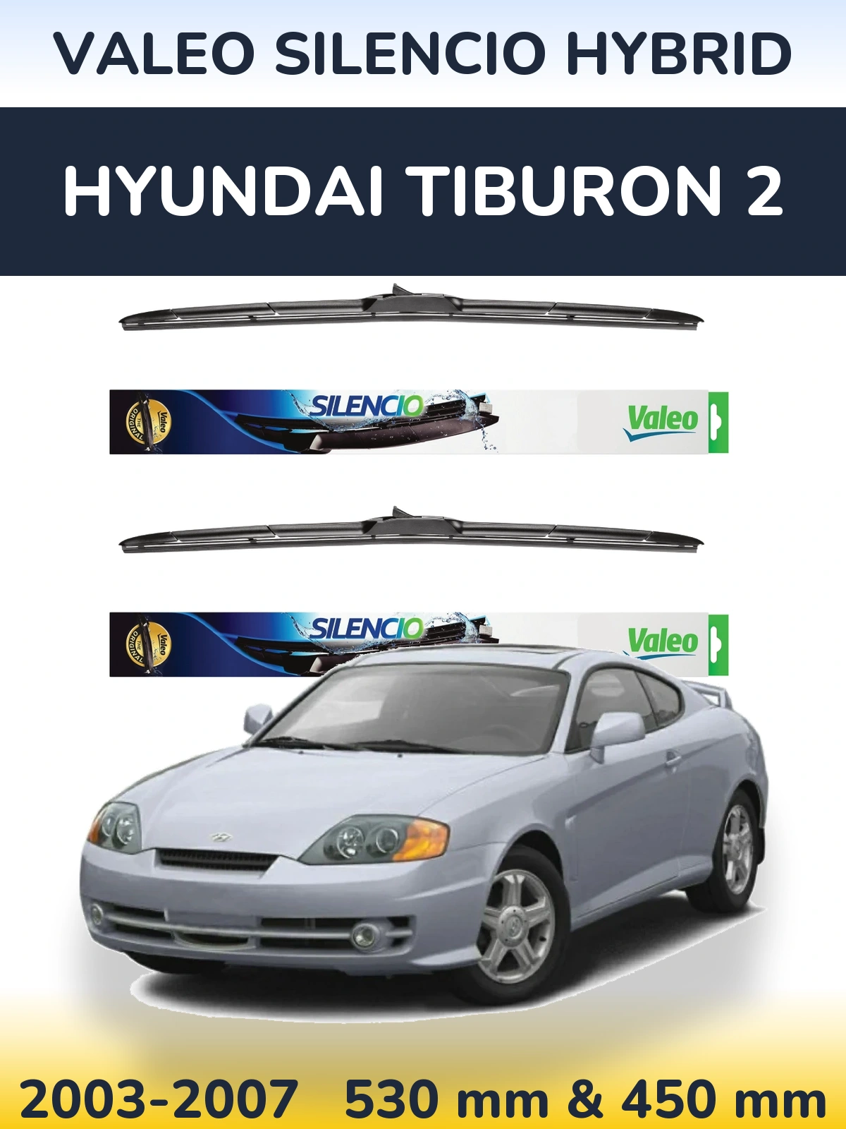 Комплект передніх щіток Valeo Silencio Hybrid 530 & 450 мм для Hyundai Tiburon 2 2003-2007