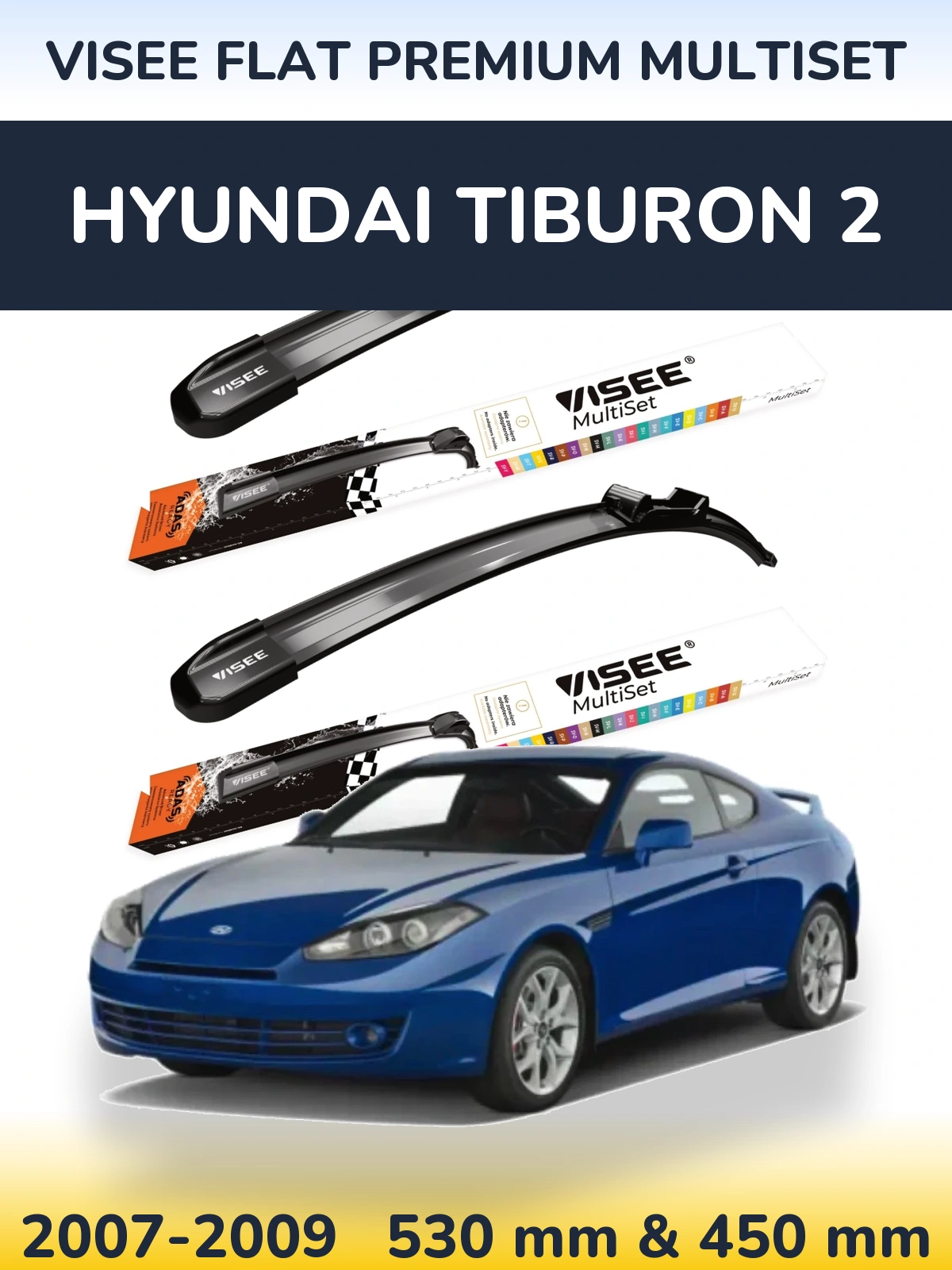 Front wiper blade set VISEE FLAT PREMIUM MultiSet 530 & 450 mm for Hyundai Tiburon 2 2007-2009