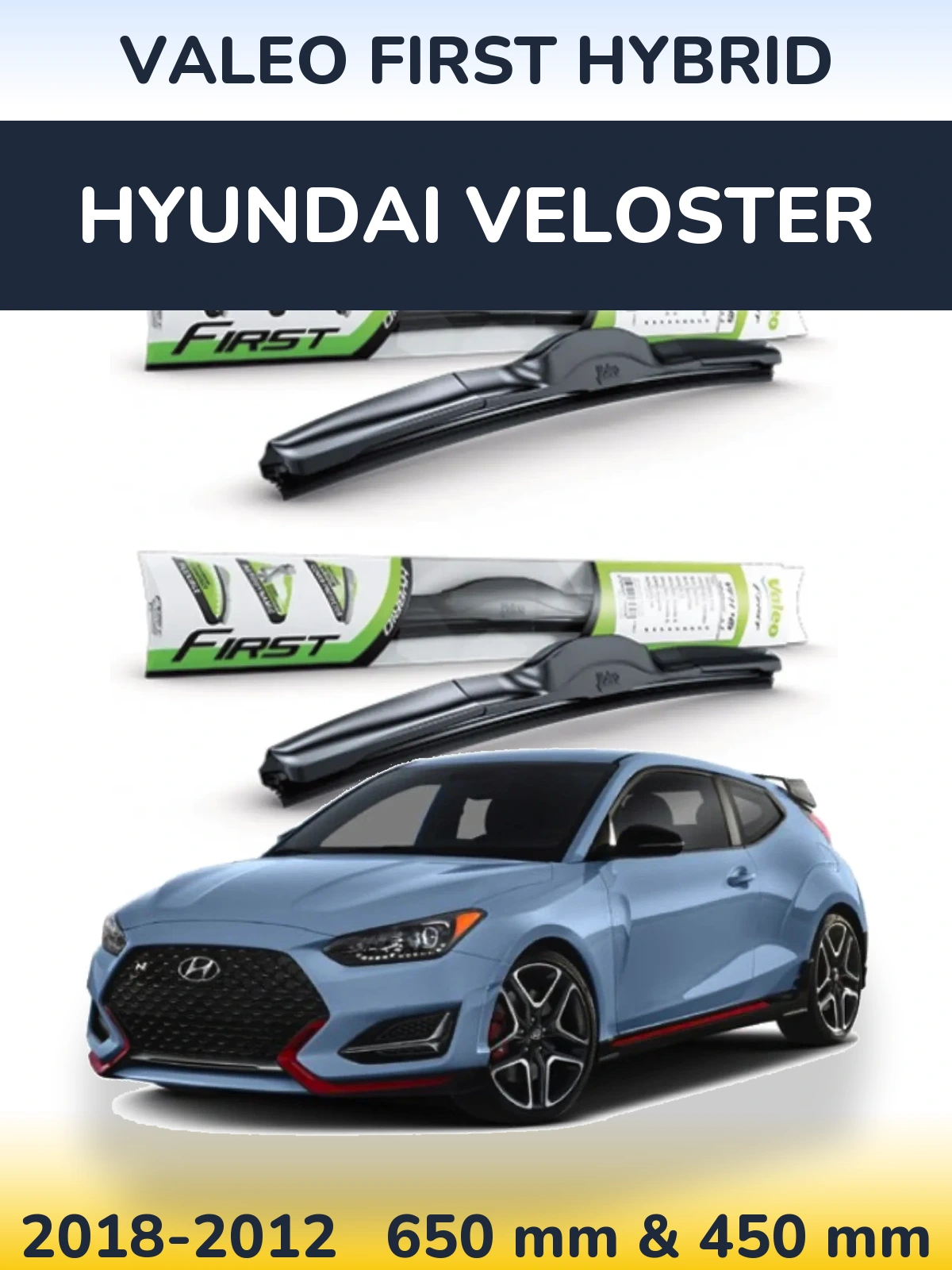 Комплект передніх щіток Valeo First Hybrid 650 & 450 мм для Hyundai Veloster 2018-2012
