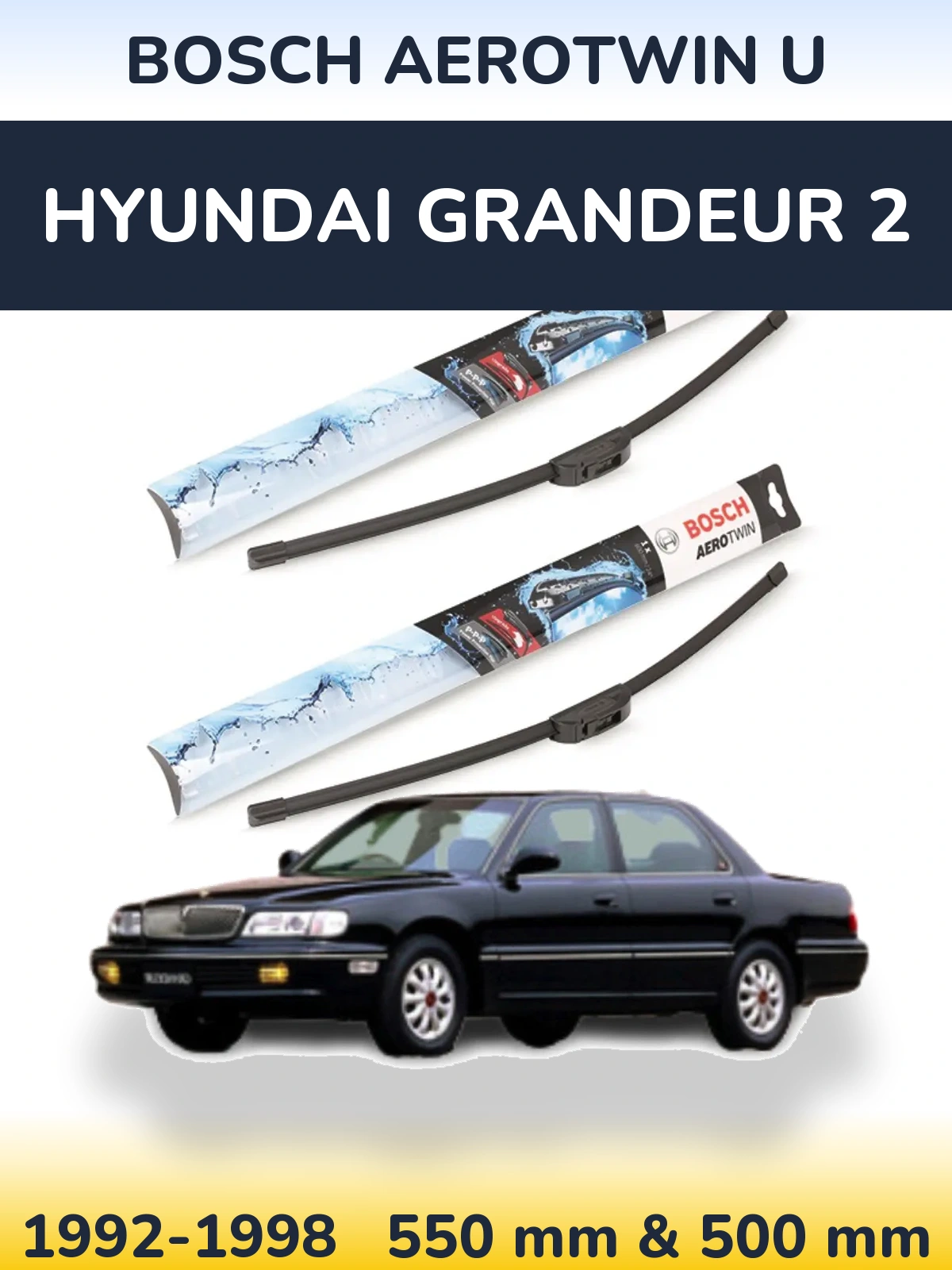 Front wiper blade set BOSCH AeroTwin U 550 & 500 mm for Hyundai Grandeur 2 1992-1998
