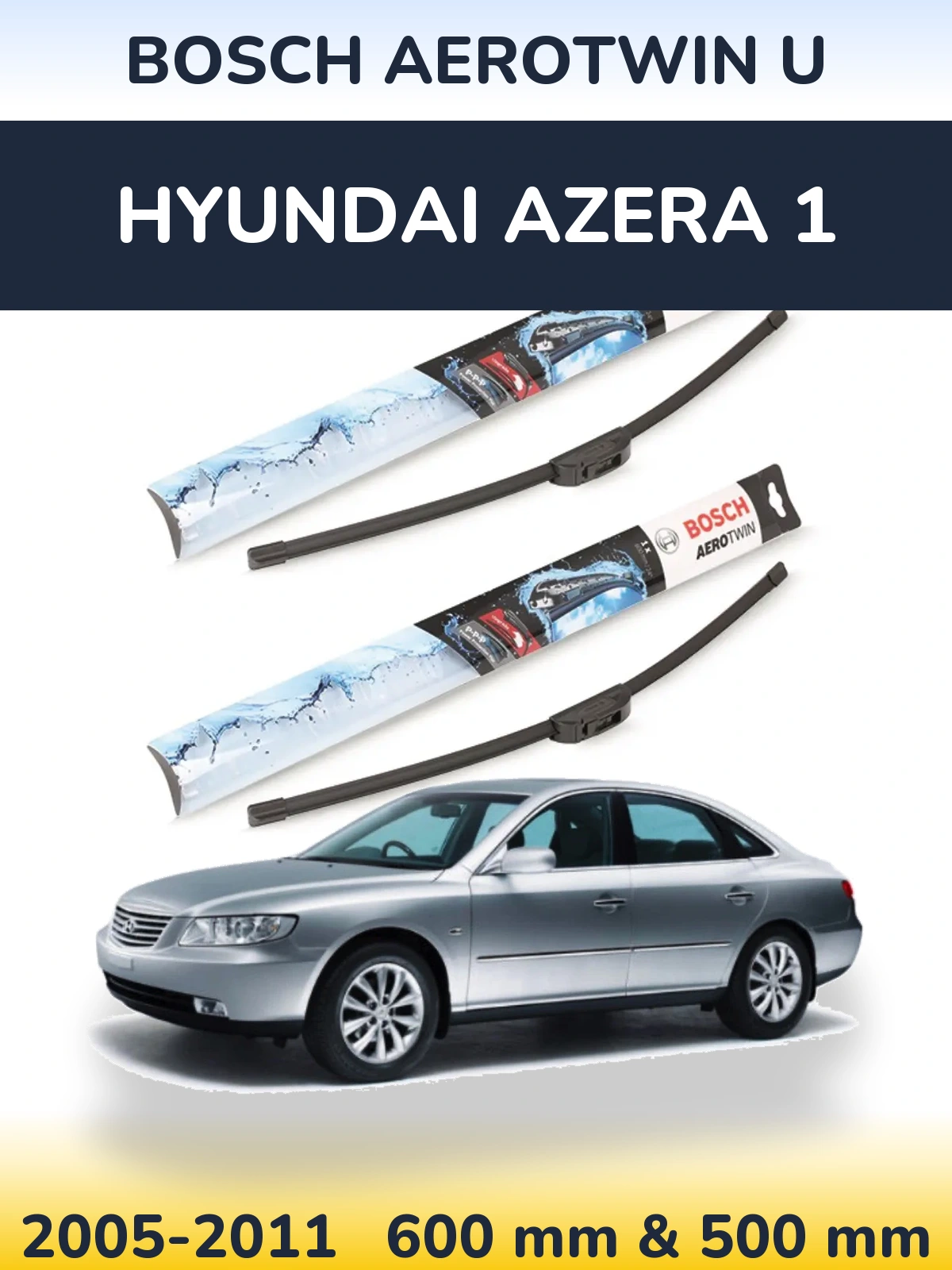 Front wiper blade set BOSCH AeroTwin U 600 & 500 mm for Hyundai Azera 1 2005-2011