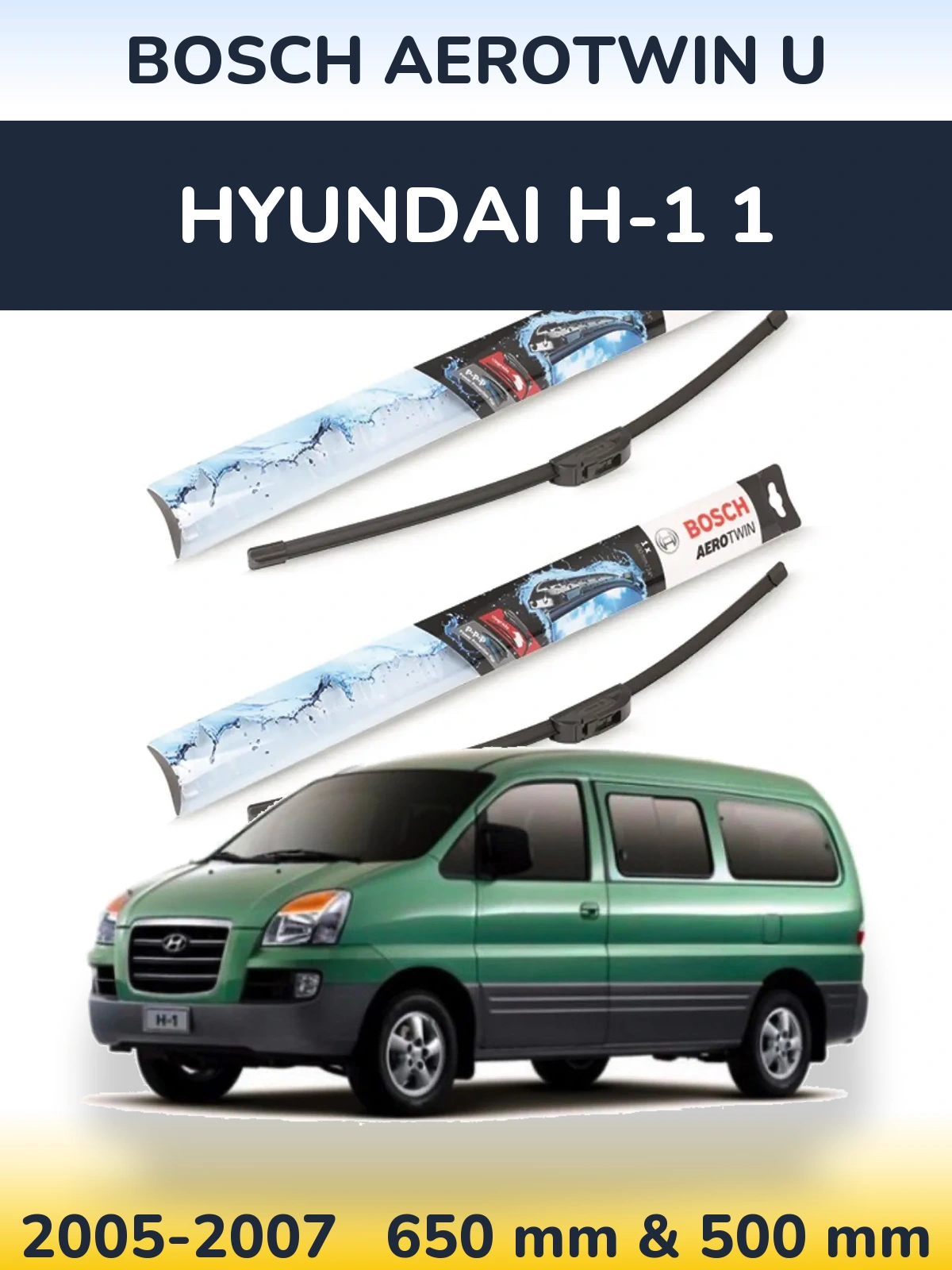Комплект передніх щіток BOSCH AeroTwin U 650 & 500 мм для Hyundai H-1 1 2005-2007